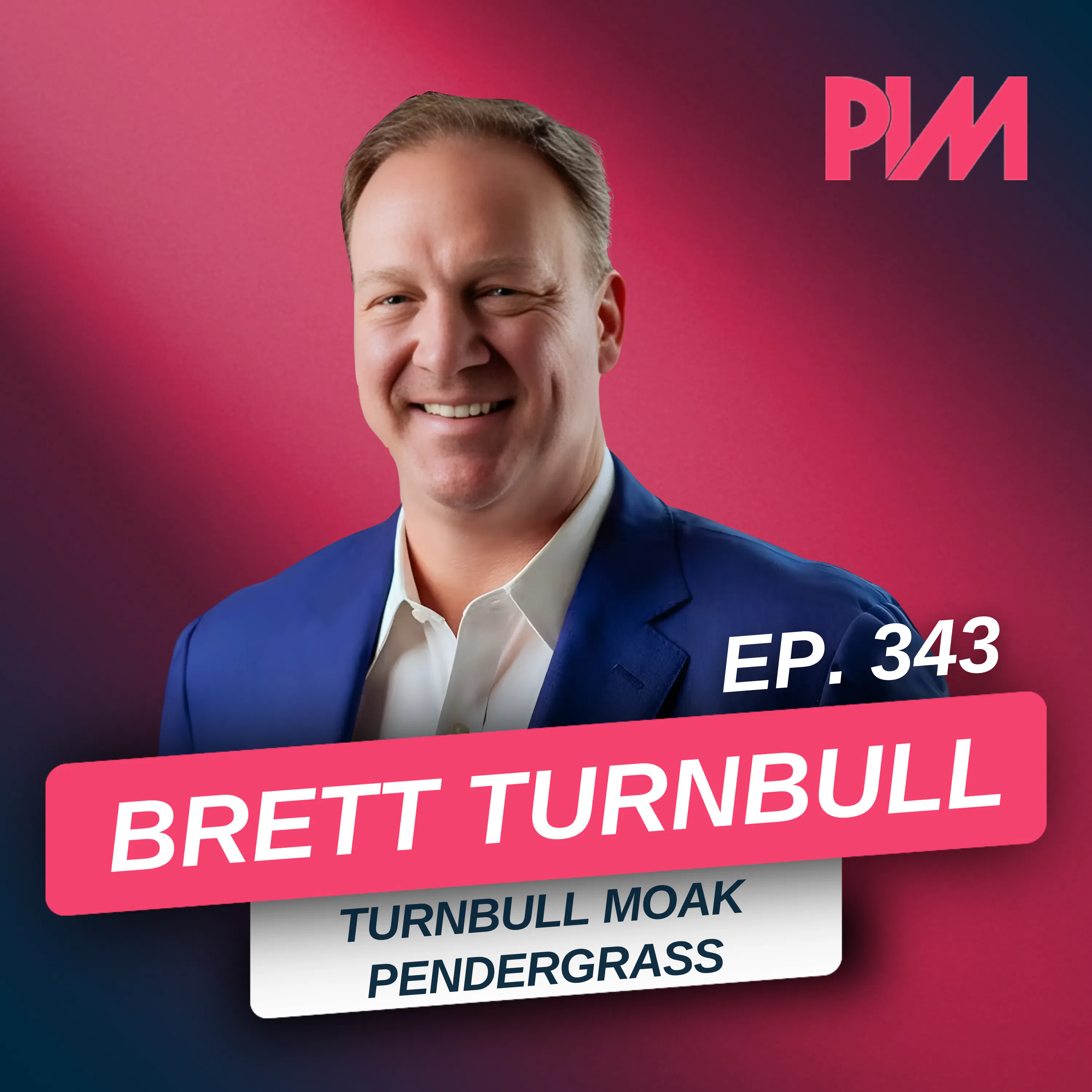 343. 3 Rules for Building a $100M Personal Injury Trial Firm w/ Brett Turnbull — Personal Injury Mastermind w/ Chris Dreyer cover