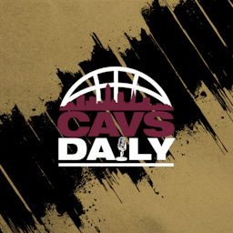 Cavs Daily | Daily Cleveland Cavaliers Podcast