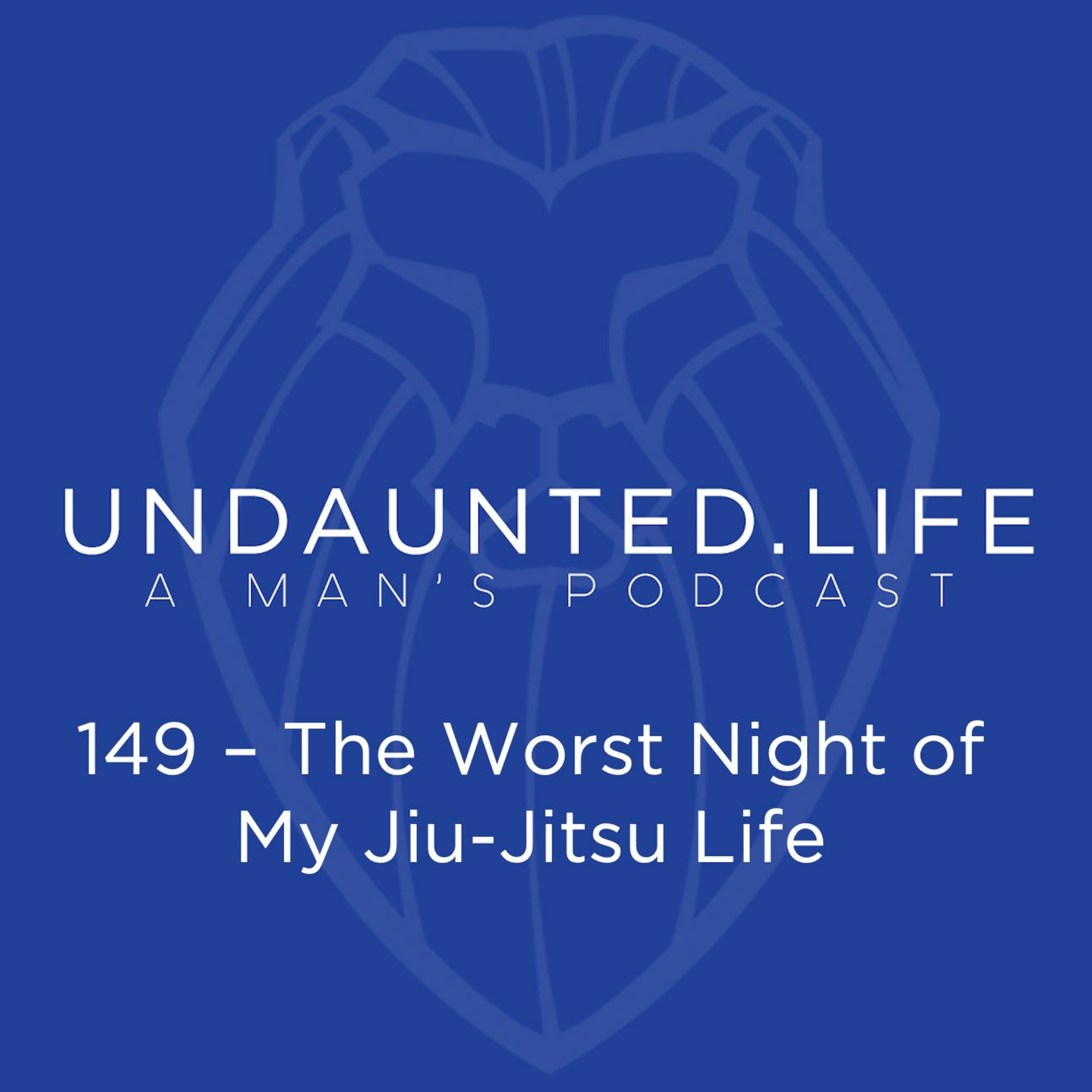 149 - The Worst Night Of My Jiu - Jitsu Life