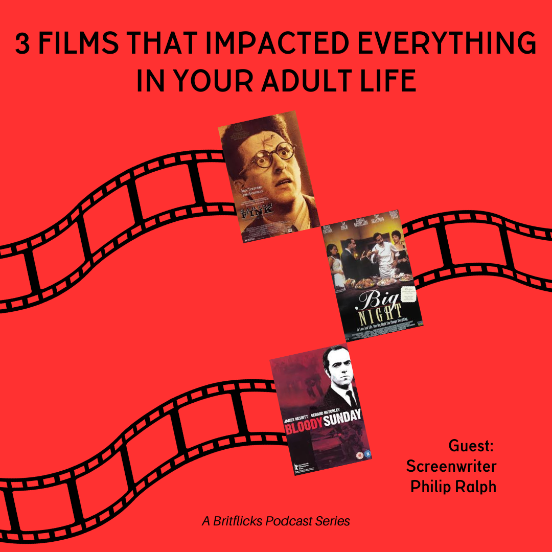 Screenwriter Philip Ralph on the paradigm shift/crisis in the TV industry and the impact on working class people and Movies That Changed Your Life: Barton Fink, Big Night, Bloody Sunday