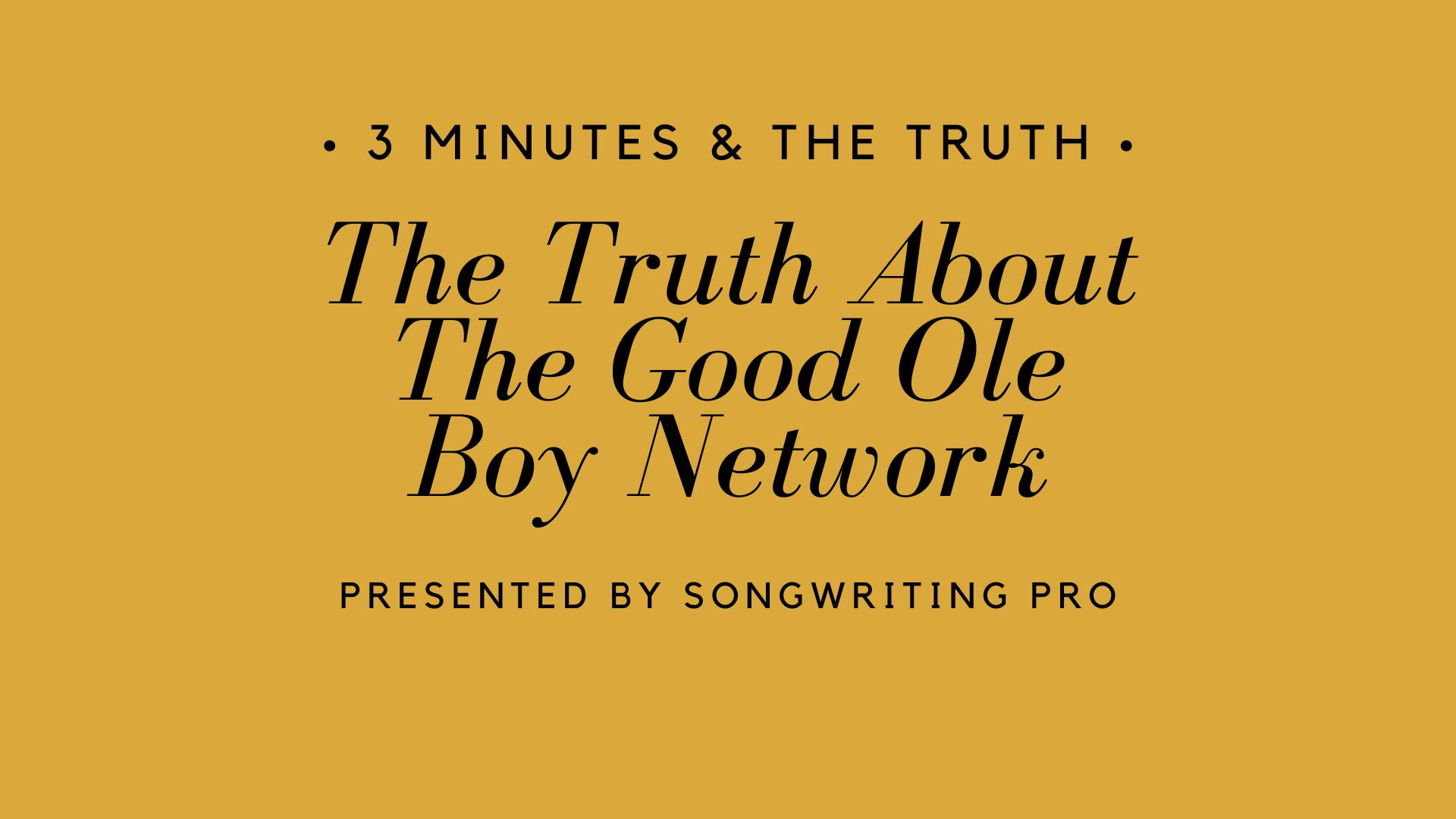 3 Minutes & The Truth: The Good Ole Boy Network