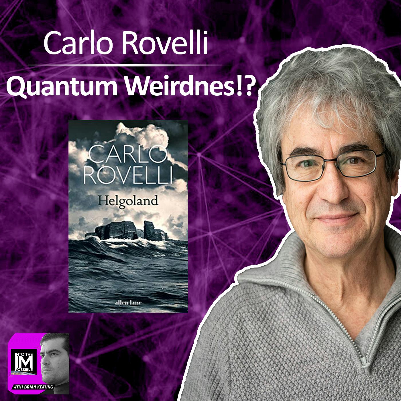 Carlo Rovelli: Quantum Weirdness!? ​(#205)
