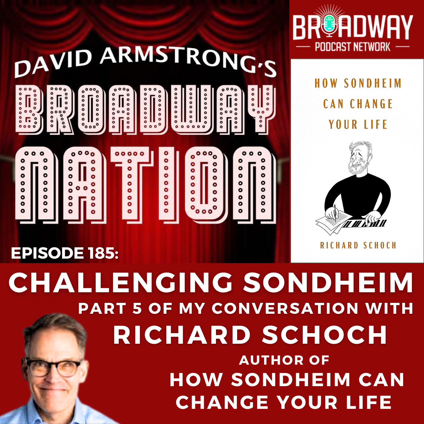 Ep 185: CHALLENGING SONDHEIM — A conversation with RICHARD SCHOCH, part 5.