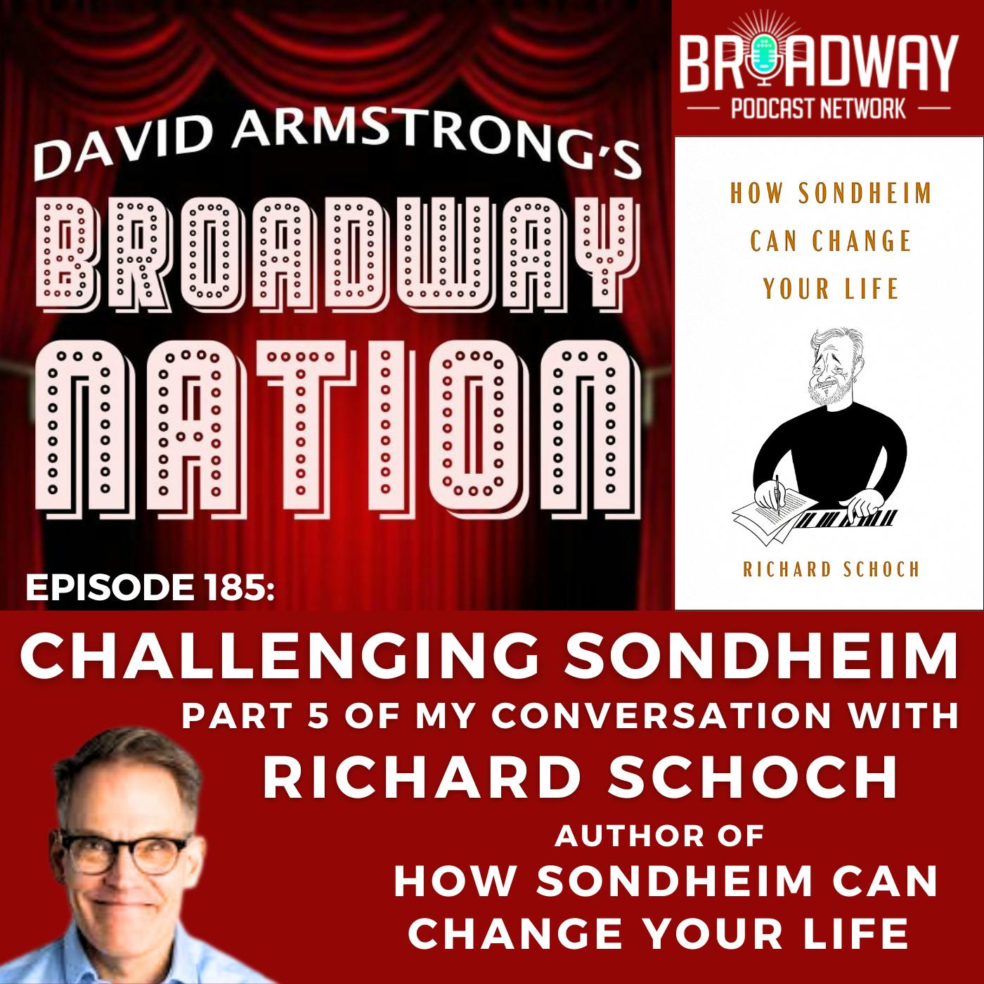 Ep 185: CHALLENGING SONDHEIM — A conversation with RICHARD SCHOCH, part 5. Ep 185: CHALLENGING SONDHEIM — A conversation with RICHARD SCHOCH, part 5.