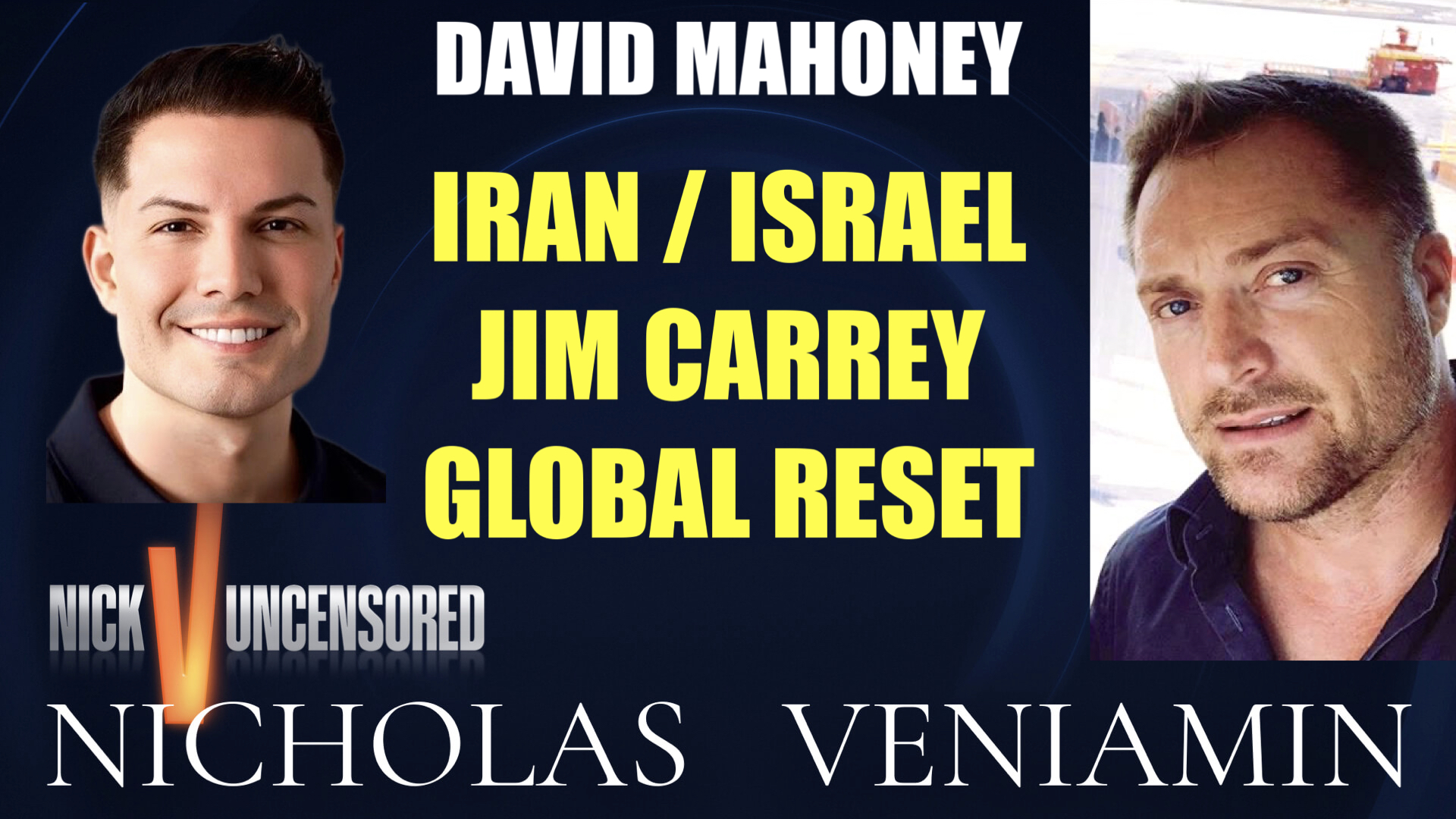 David Mahoney Discusses Iran/Israel, Jim Carrey & Global Reset with Nicholas Veniamin