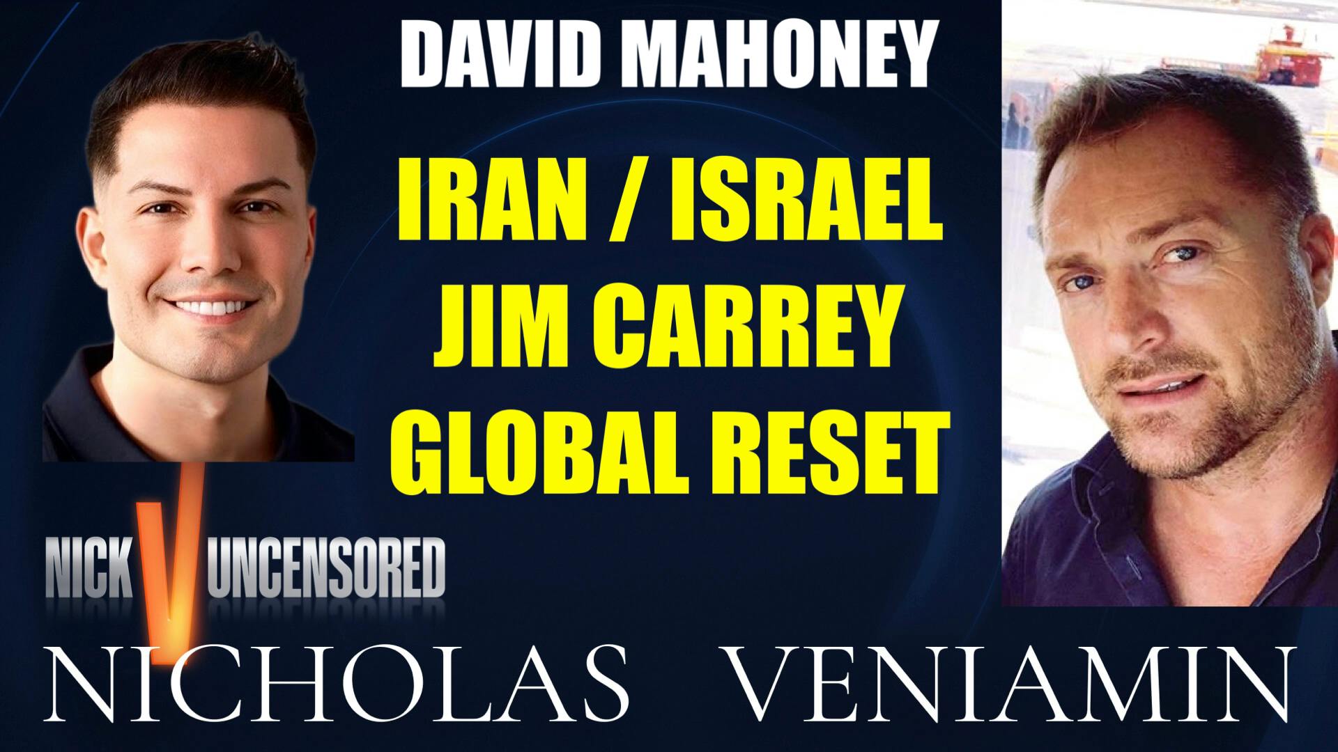 David Mahoney Discusses Iran/Israel, Jim Carrey & Global Reset with Nicholas Veniamin David Mahoney Discusses Iran/Israel, Jim Carrey & Global Reset with Nicholas Veniamin