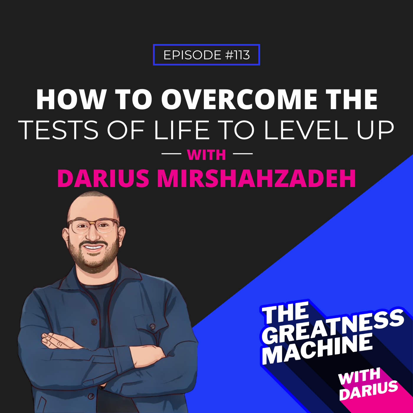 113 | How to Overcome the Tests of Life to Level Up episode artwork