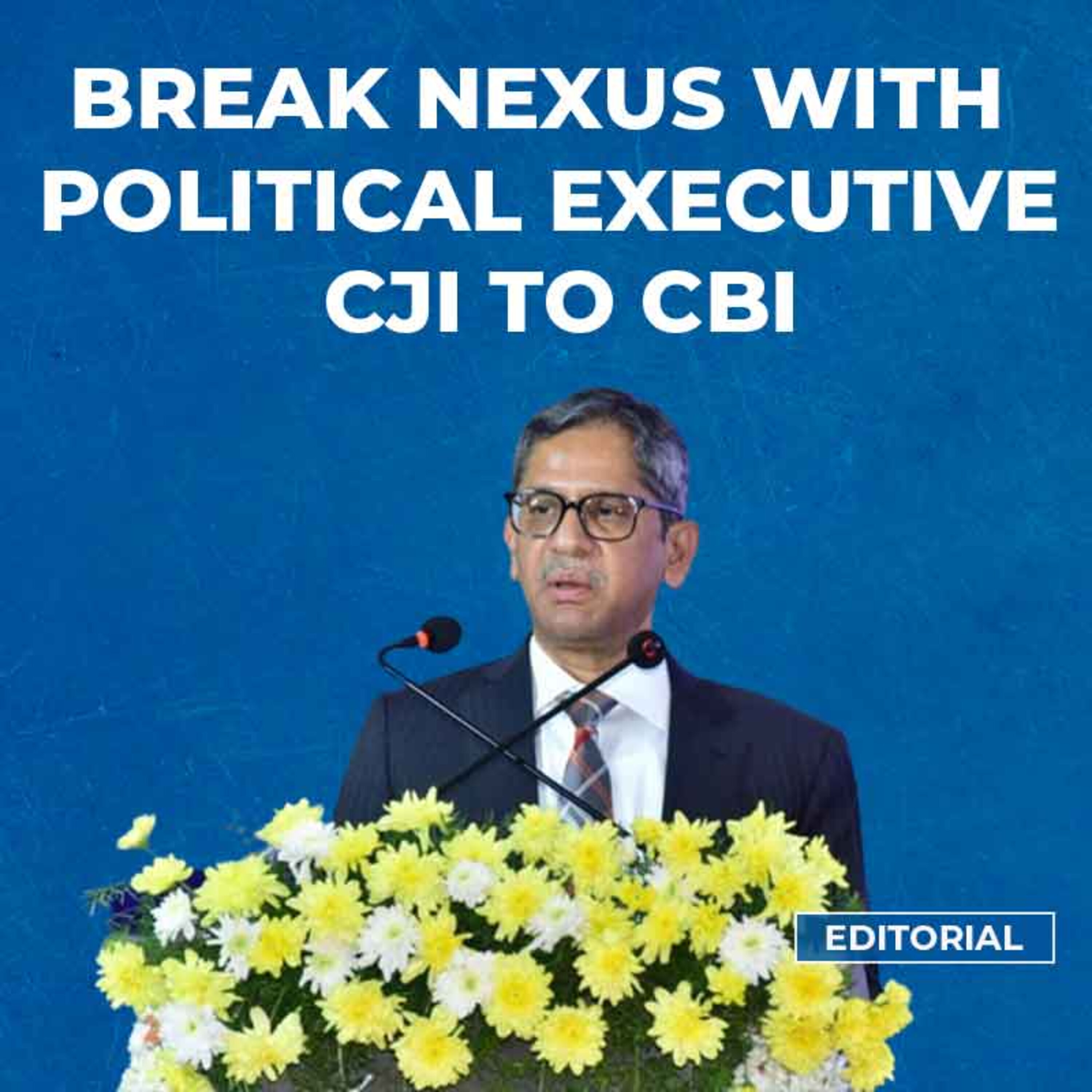 Editorial with Sujit Nair: Break Nexus With Political Executive, CJI Tells CBI episode artwork