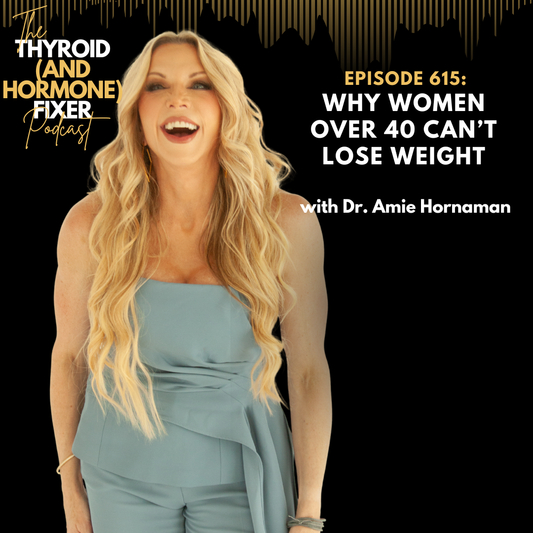 615. Why Women Over 40 Can’t Lose Weight