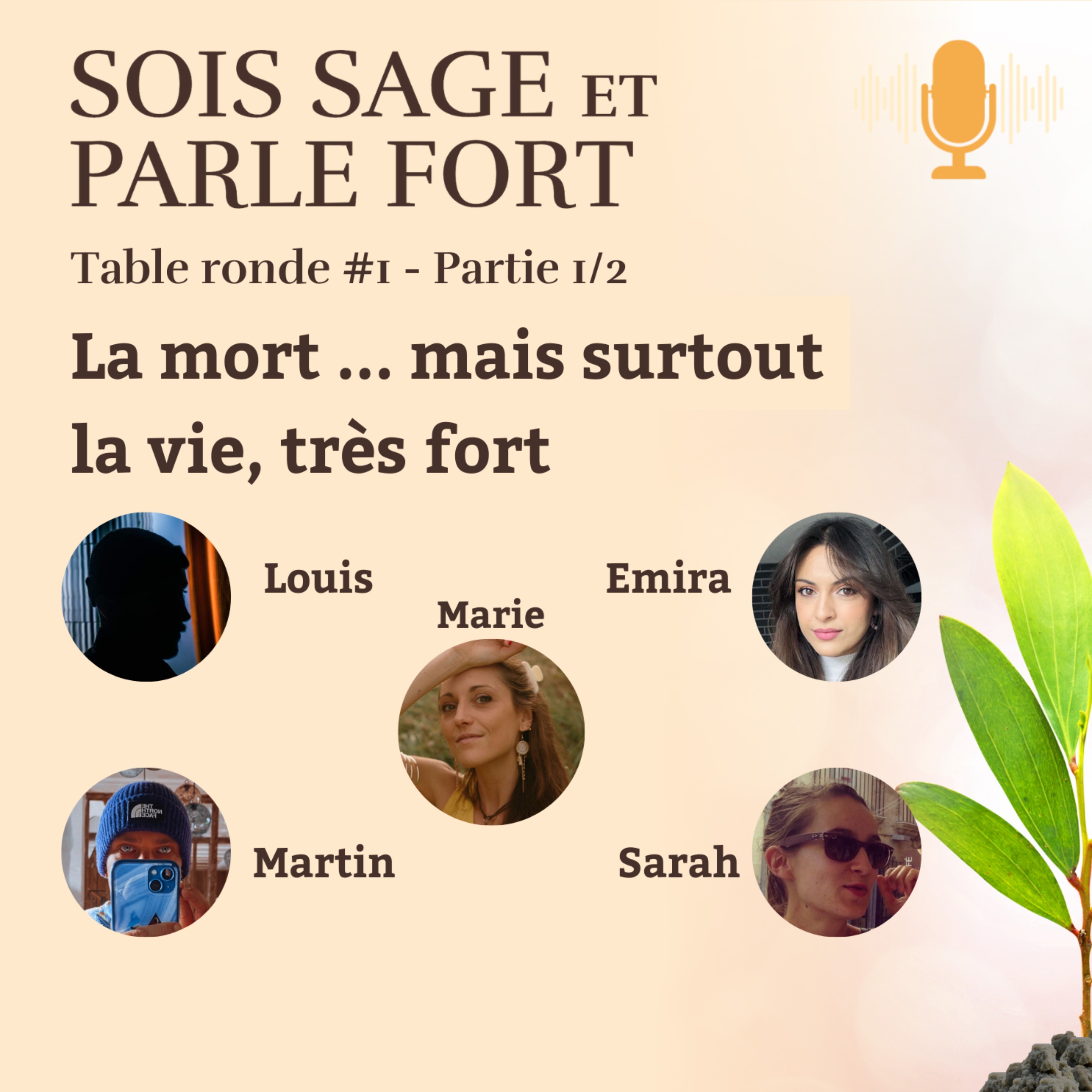 Table ronde #1 - La mort ... mais surtout la vie très fort