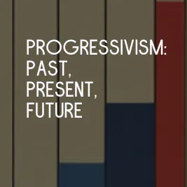 Progressivism: Past, Present, Future Episode cover