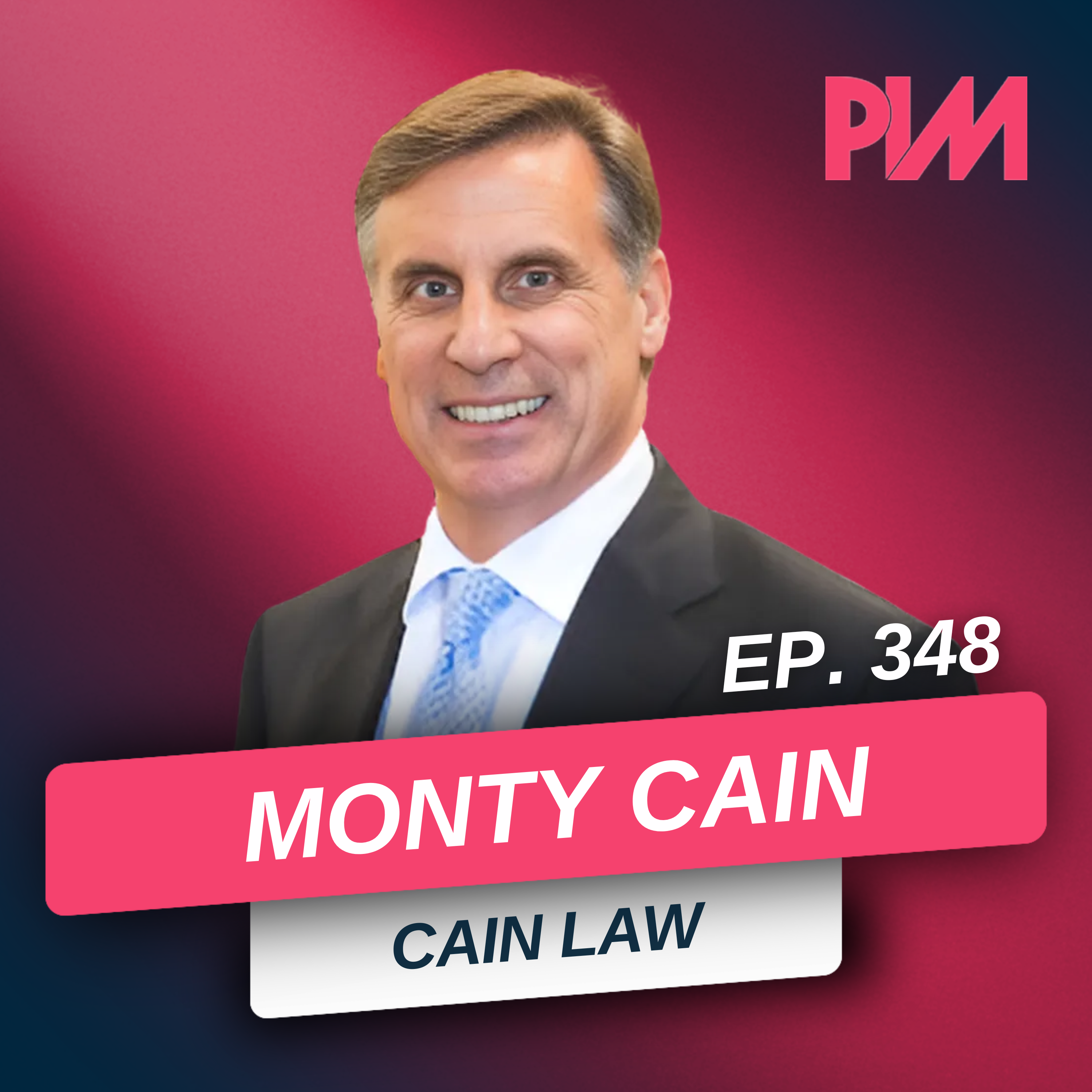 348. The Client-First Strategy Behind 25% More Personal Injury Cases w/ Monty Cain episode artwork