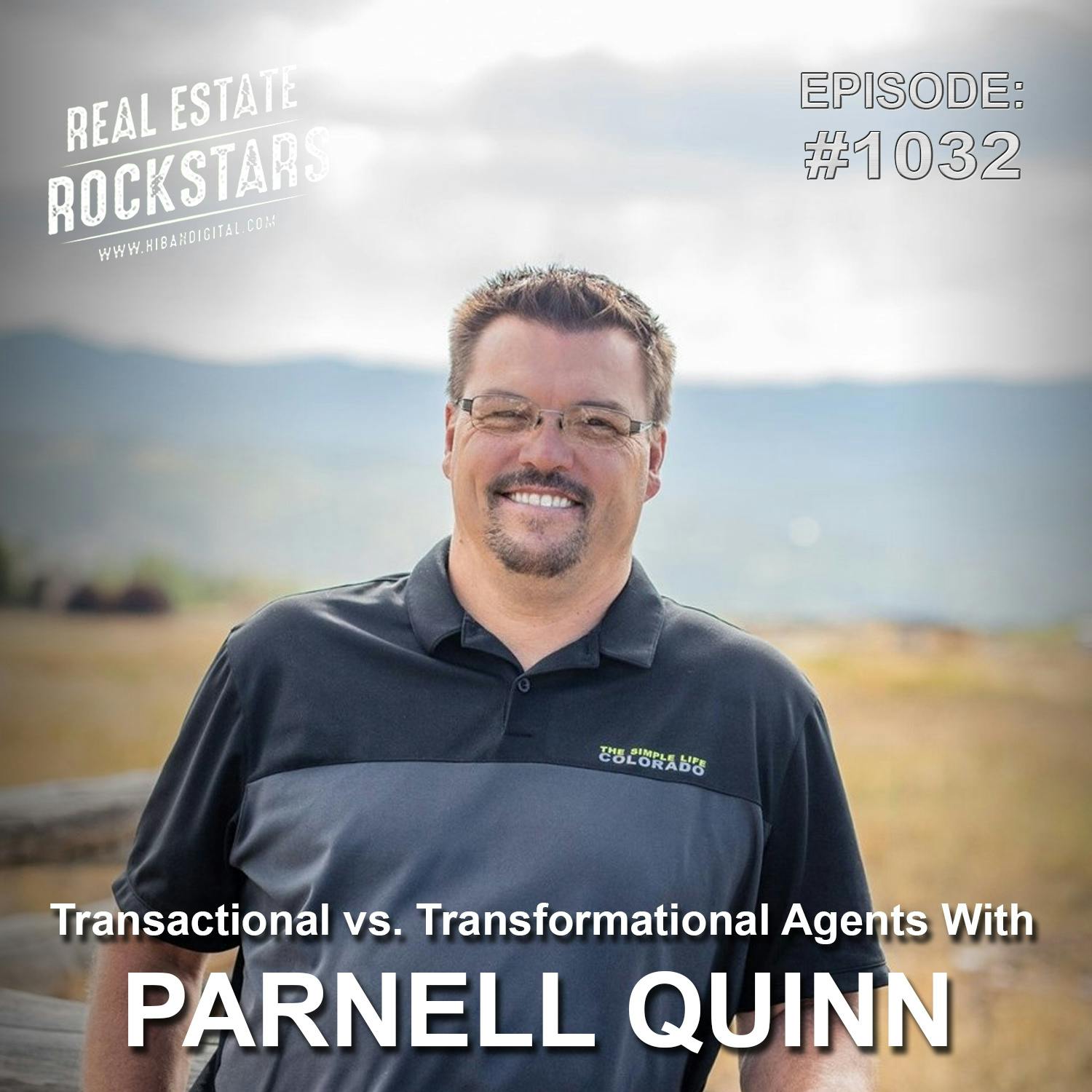 1032: Transactional vs. Transformational Agents With Parnell Quinn