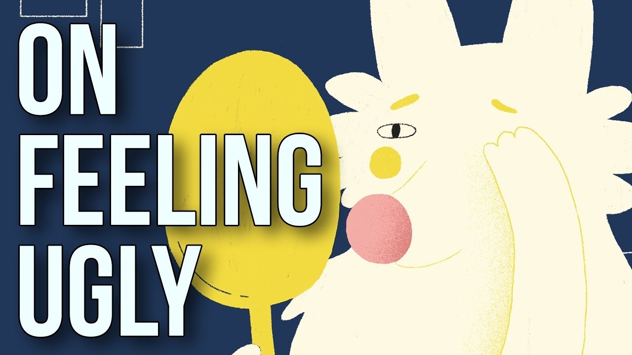 On Feeling Ugly