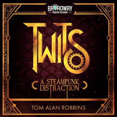 Twits, A Steampunk Distraction