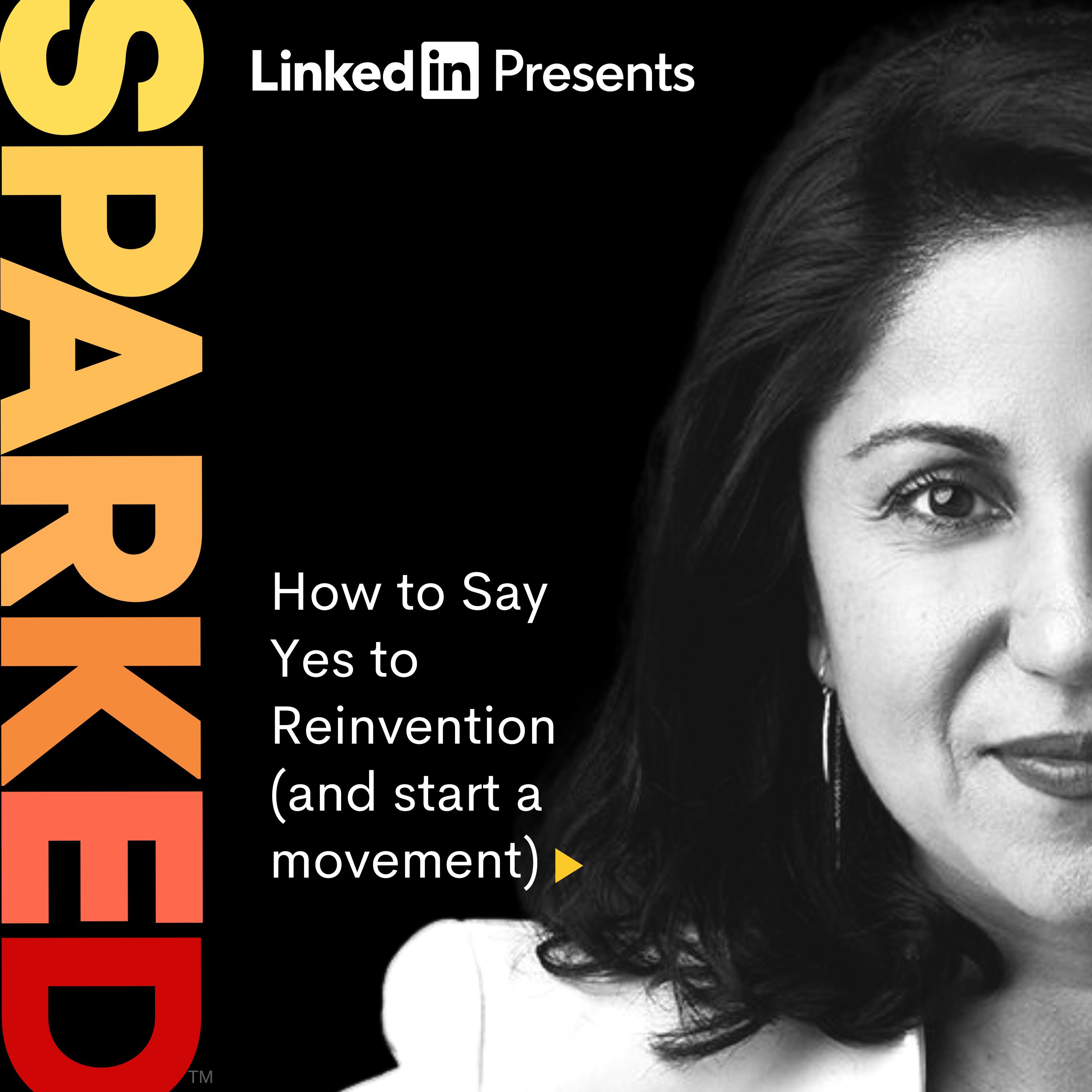 How to Say Yes to Reinvention (and Start a Movement)