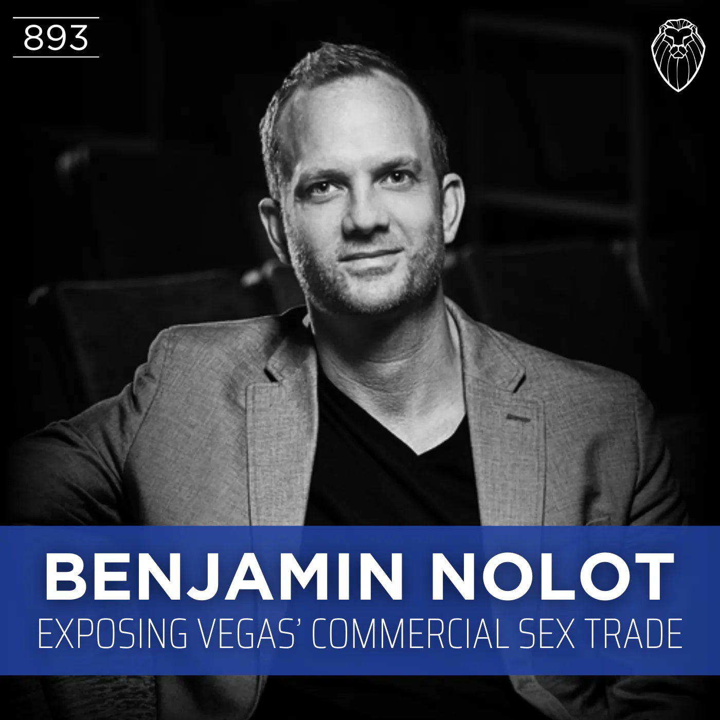 BENJAMIN NOLOT | Exposing Vegas’ Commercial Sex Trade (Ep. 893) BENJAMIN NOLOT | Exposing Vegas’ Commercial Sex Trade (Ep. 893)