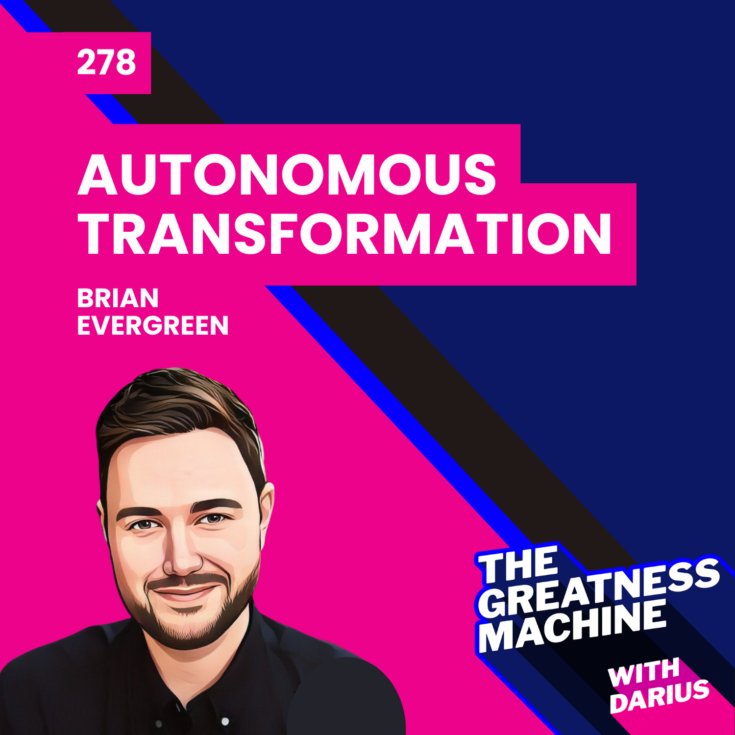 278 | Brian Evergreen | Autonomous Transformation: Creating a More Human Future in the Era of AI episode artwork