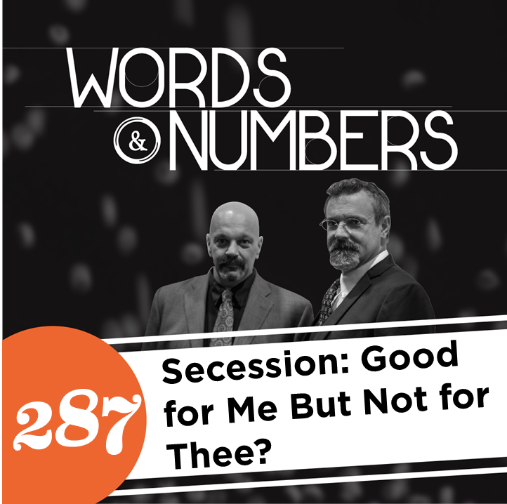 Episode 287: Secession: Good for me but not for thee?