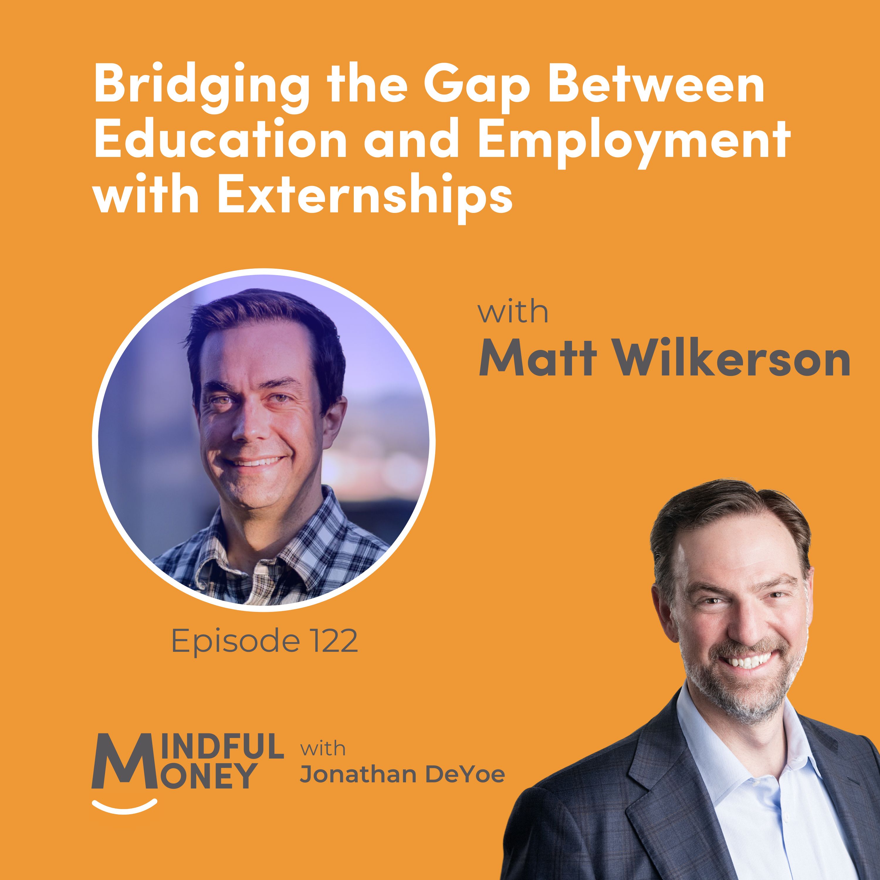 122: Matt Wilkerson — Bridging the Gap Between Education and Employment with Externships
