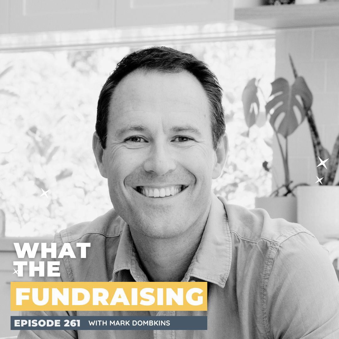 261: Building a Heartfelt Nonprofit with Mark Dombkins