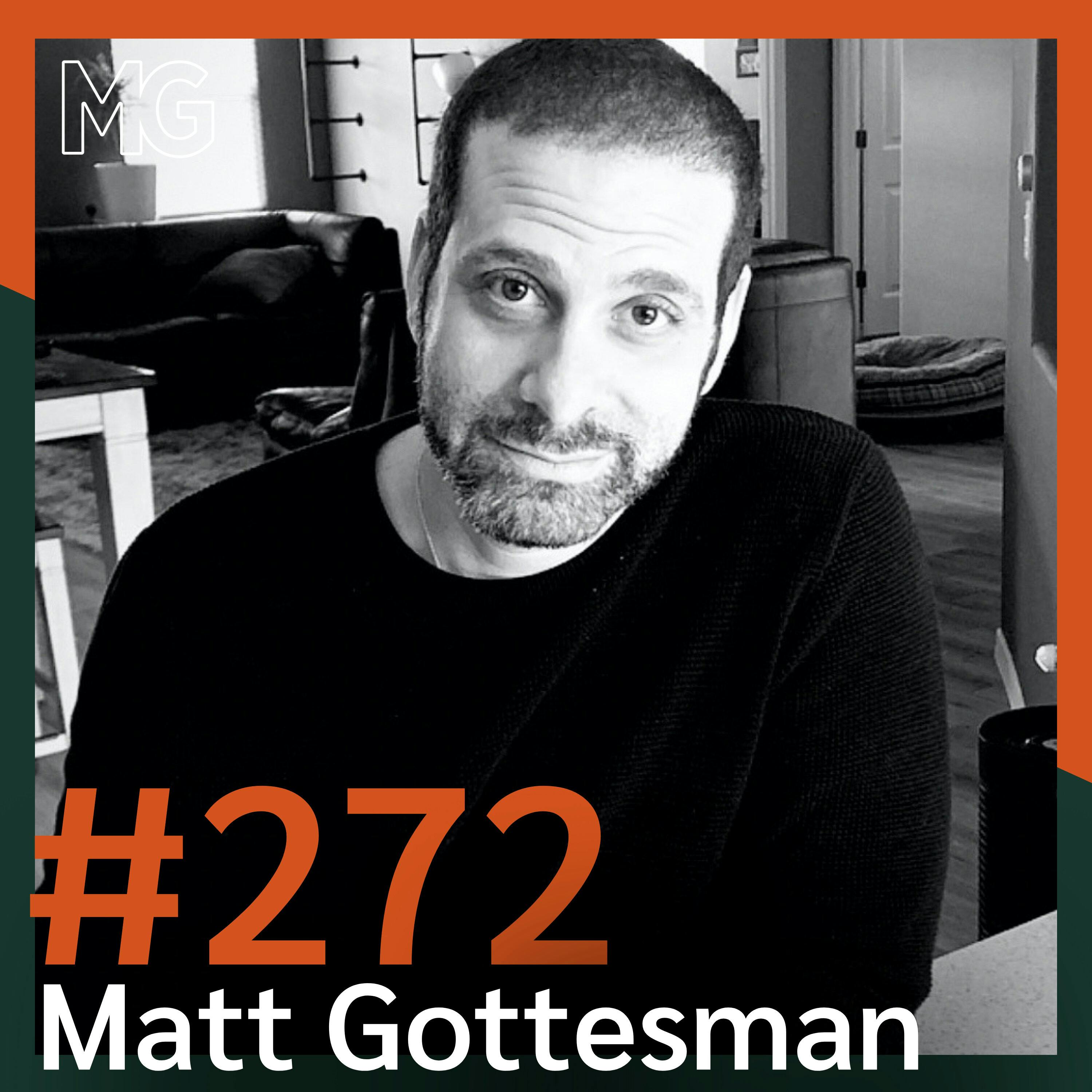 #272: Honesty is the New Foreplay with Matt Gottesman
