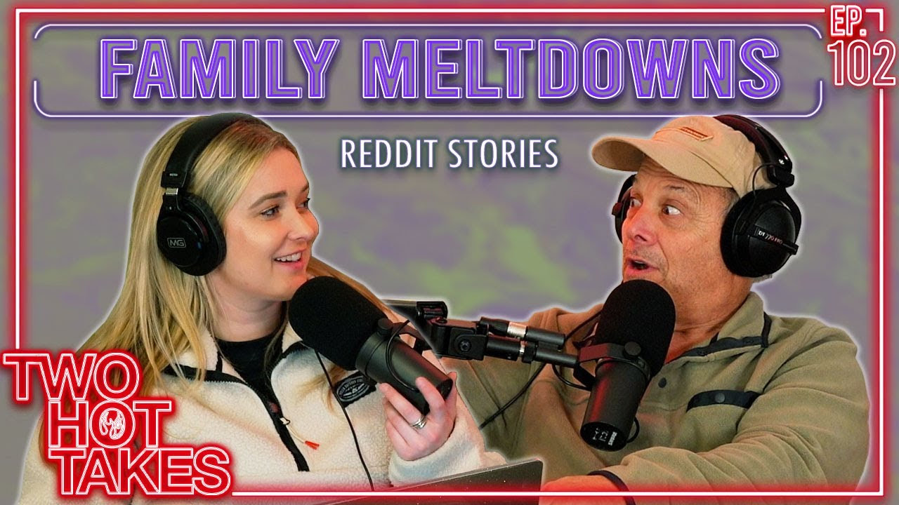 102: Warning.. Family Meltdowns Ahead..