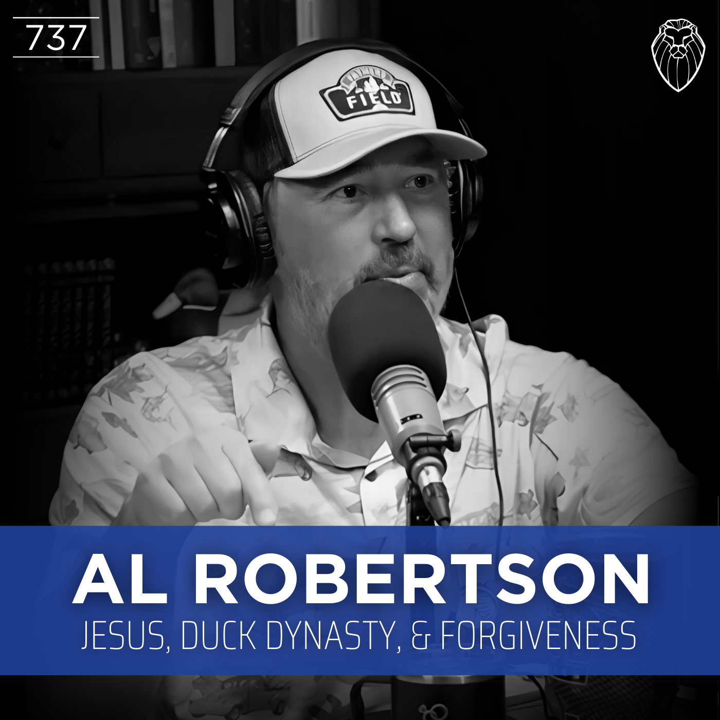AL ROBERTSON | Jesus, Duck Dynasty, & Forgiveness (Ep. 737)