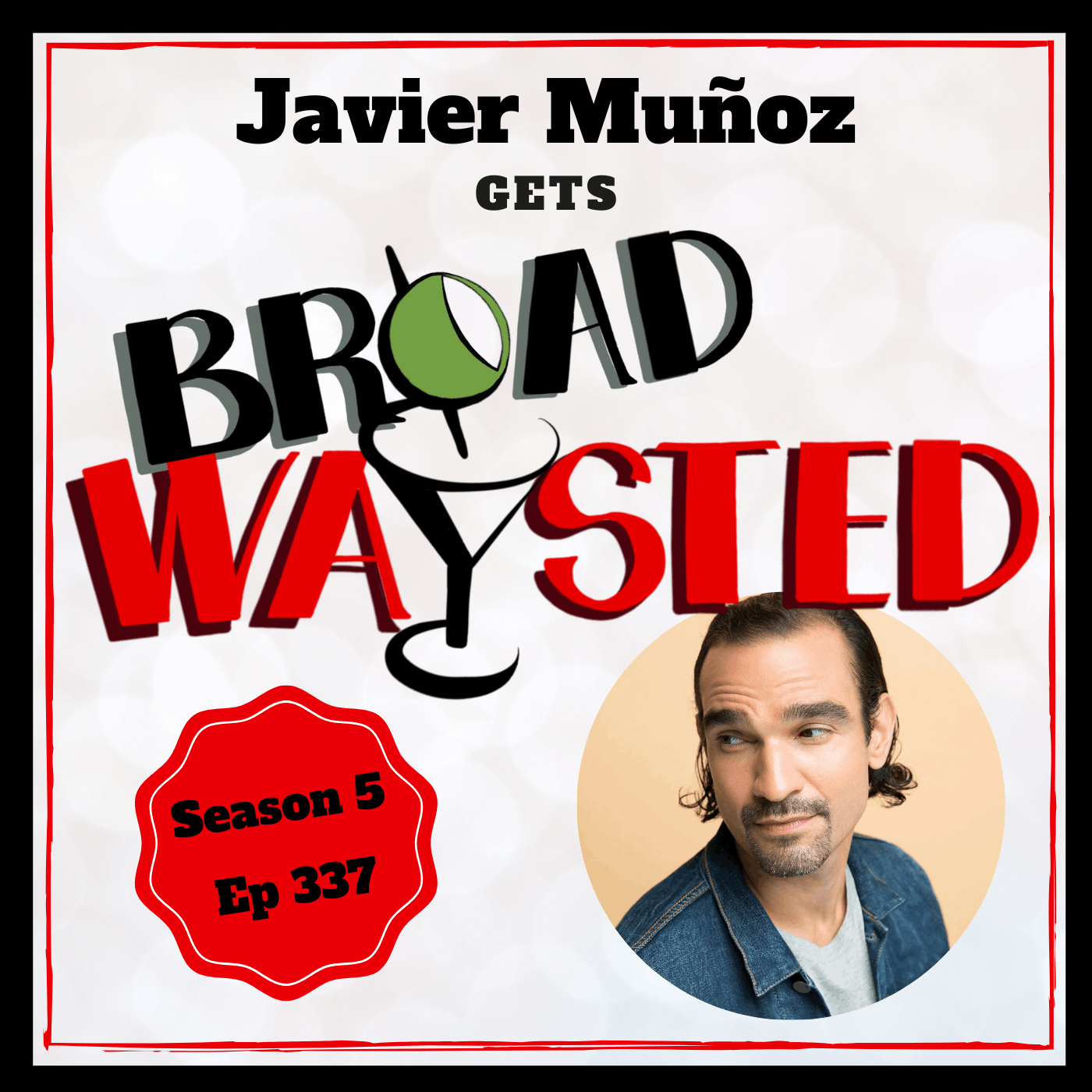 Episode 337: Javier Muñoz gets Broadwaysted!