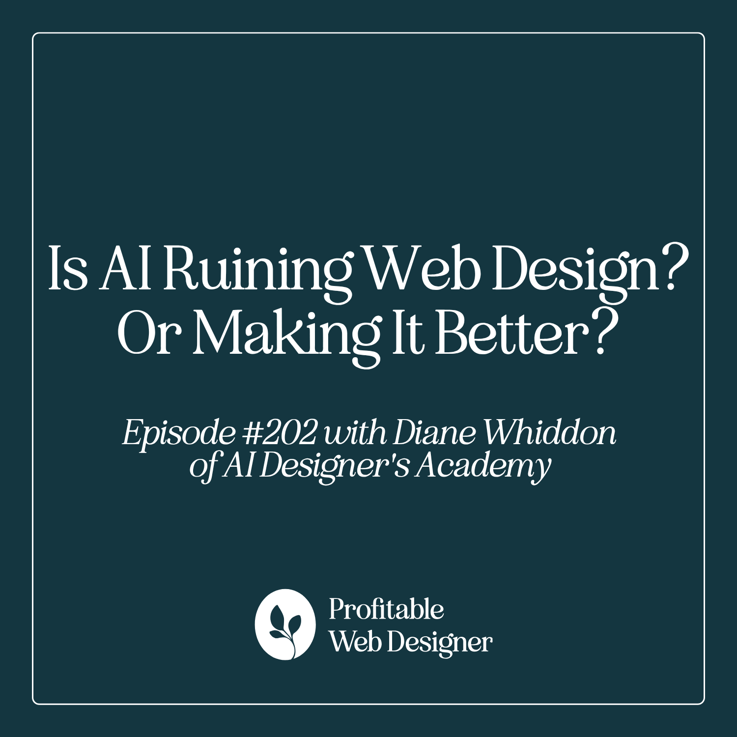 Is AI Ruining Web Design? (Or Making It Better?) with Diane Whiddon EP 202 episode artwork
