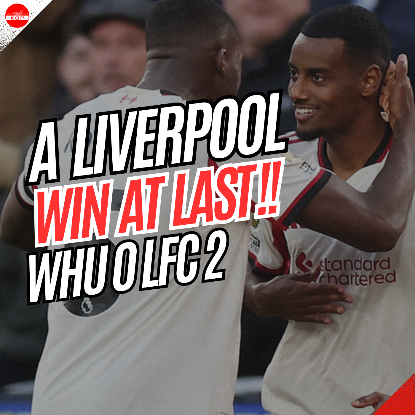 A LIVERPOOL WIN AT LAST! | West Ham 0 Liverpool 2 | Sunday Night Kop