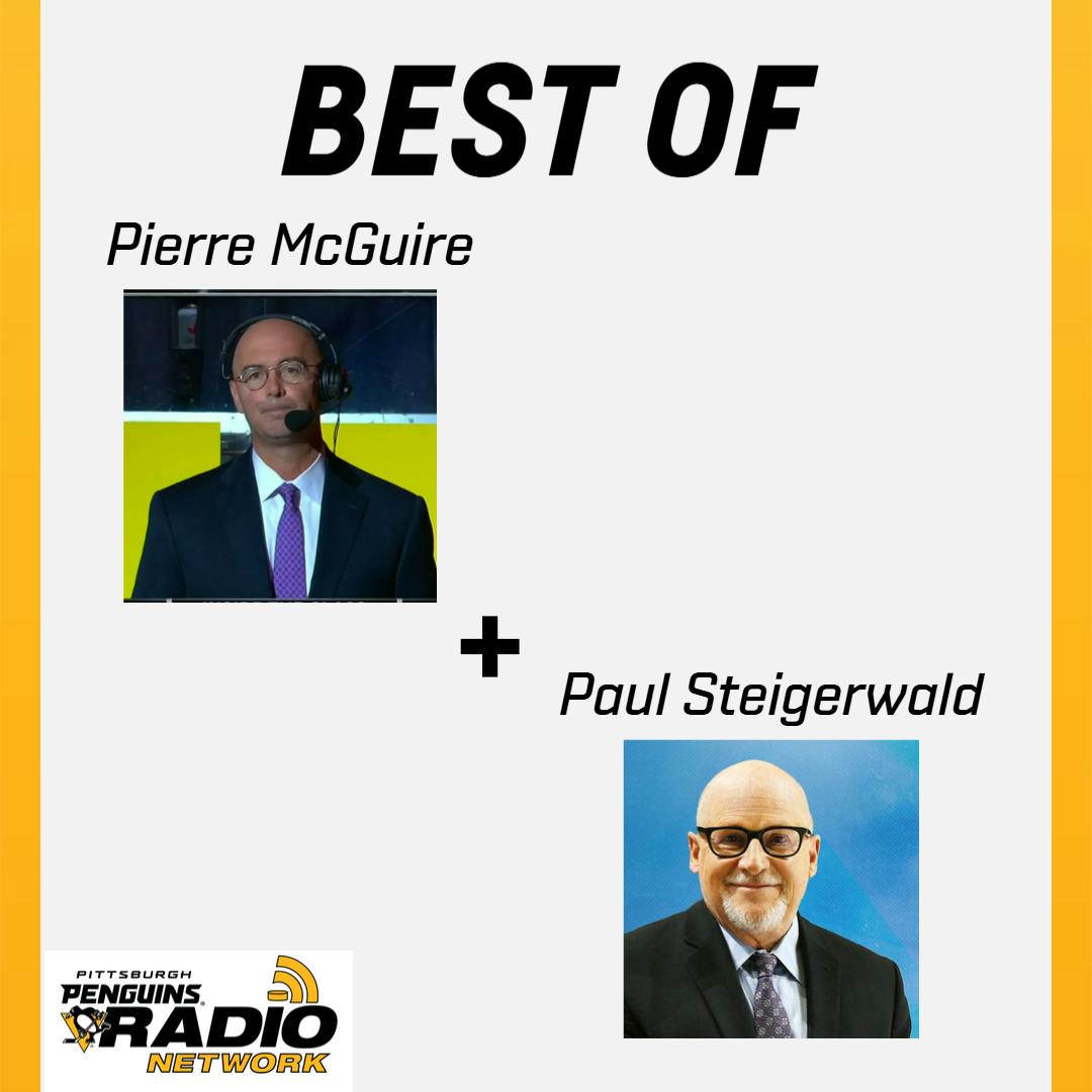Best of Pierre McGuire and Paul Steigerwald on Penguins Radio: Episode 1 Best of Pierre McGuire and Paul Steigerwald on Penguins Radio: Episode 1
