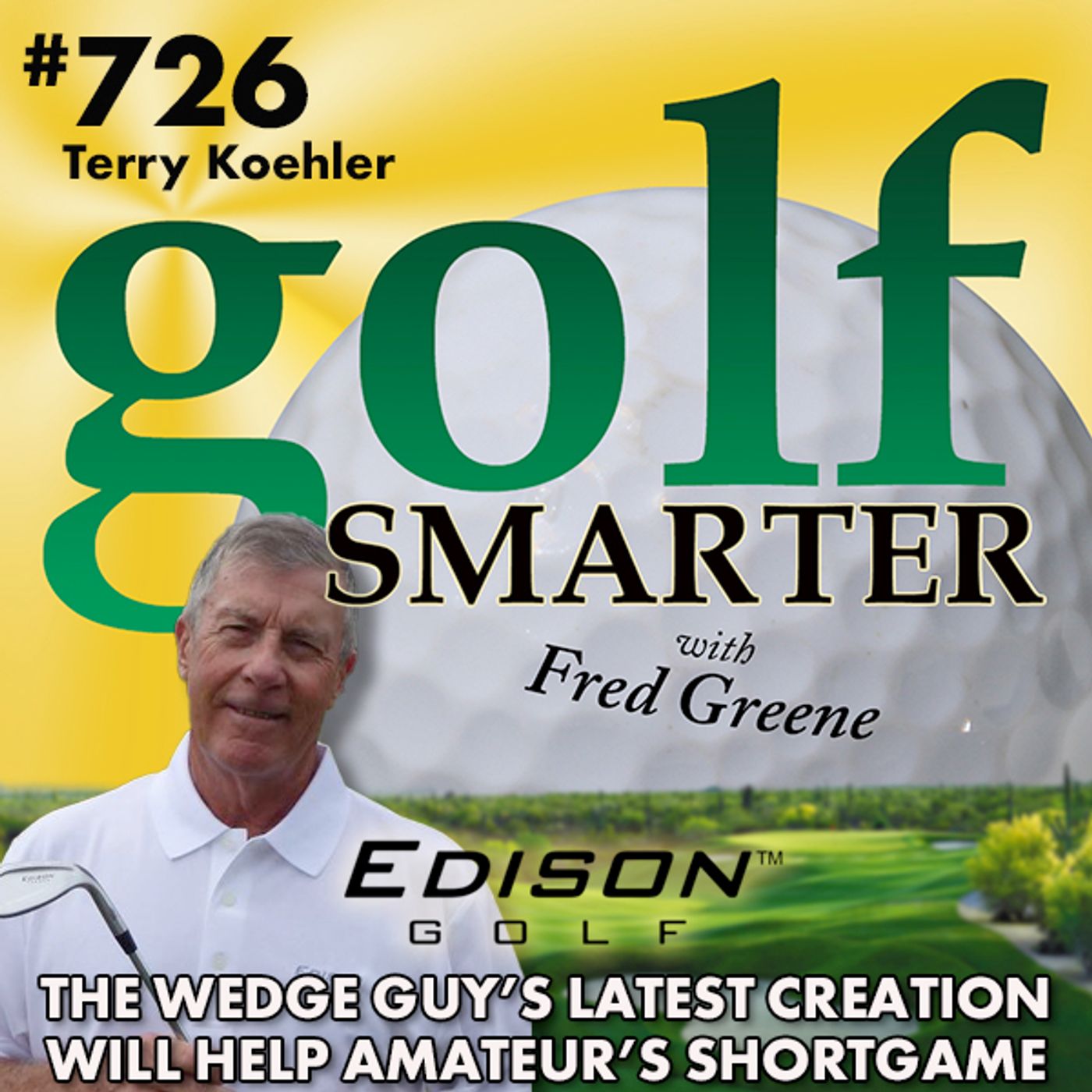 The Wedge Guy’s Latest Creation Will Help Amateur’s Short Game featuring Terry Koehler episode artwork