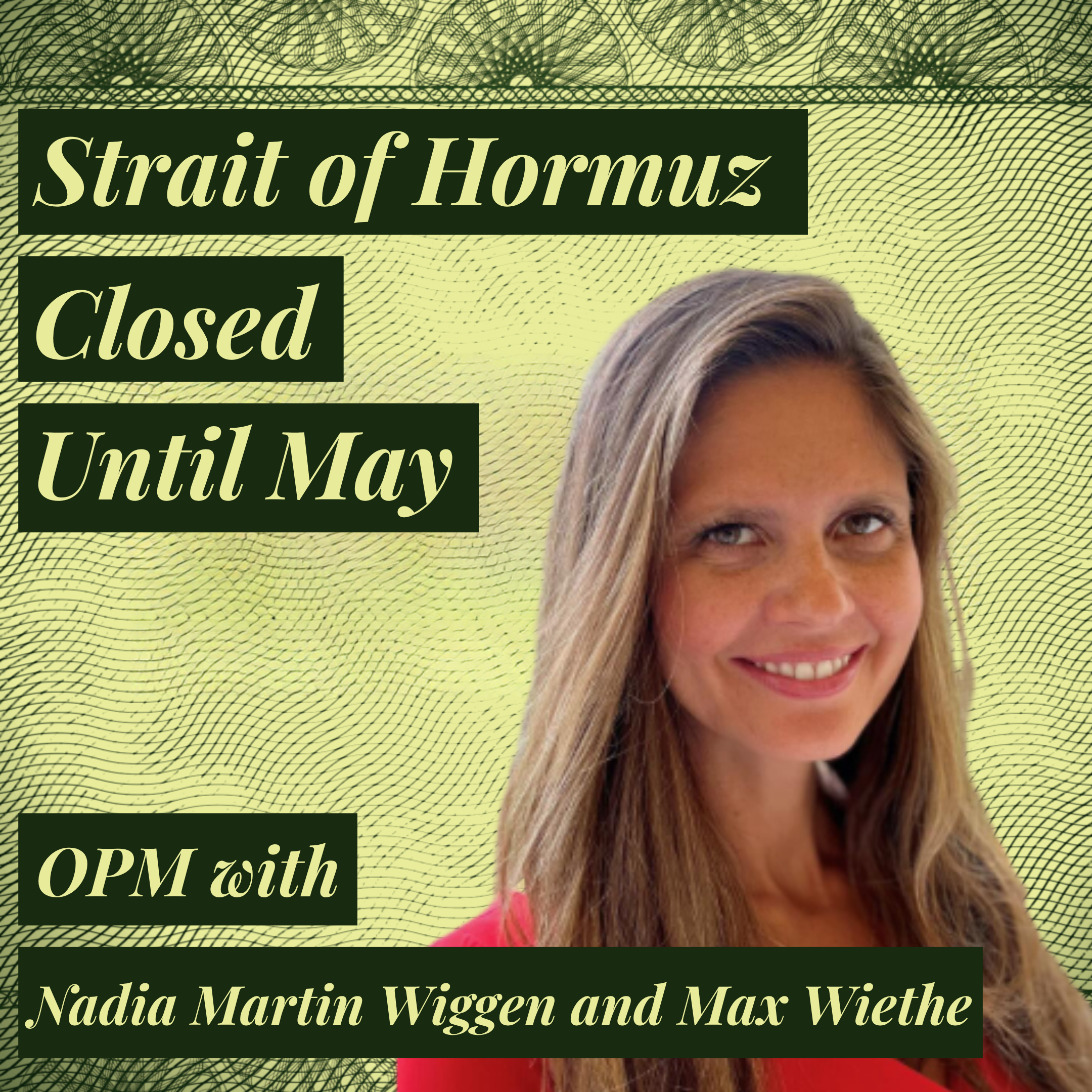 “Not Until May” The Real Timeline for Controlling the Strait of Hormuz | Nadia Martin Wiggen Svelland Capital
