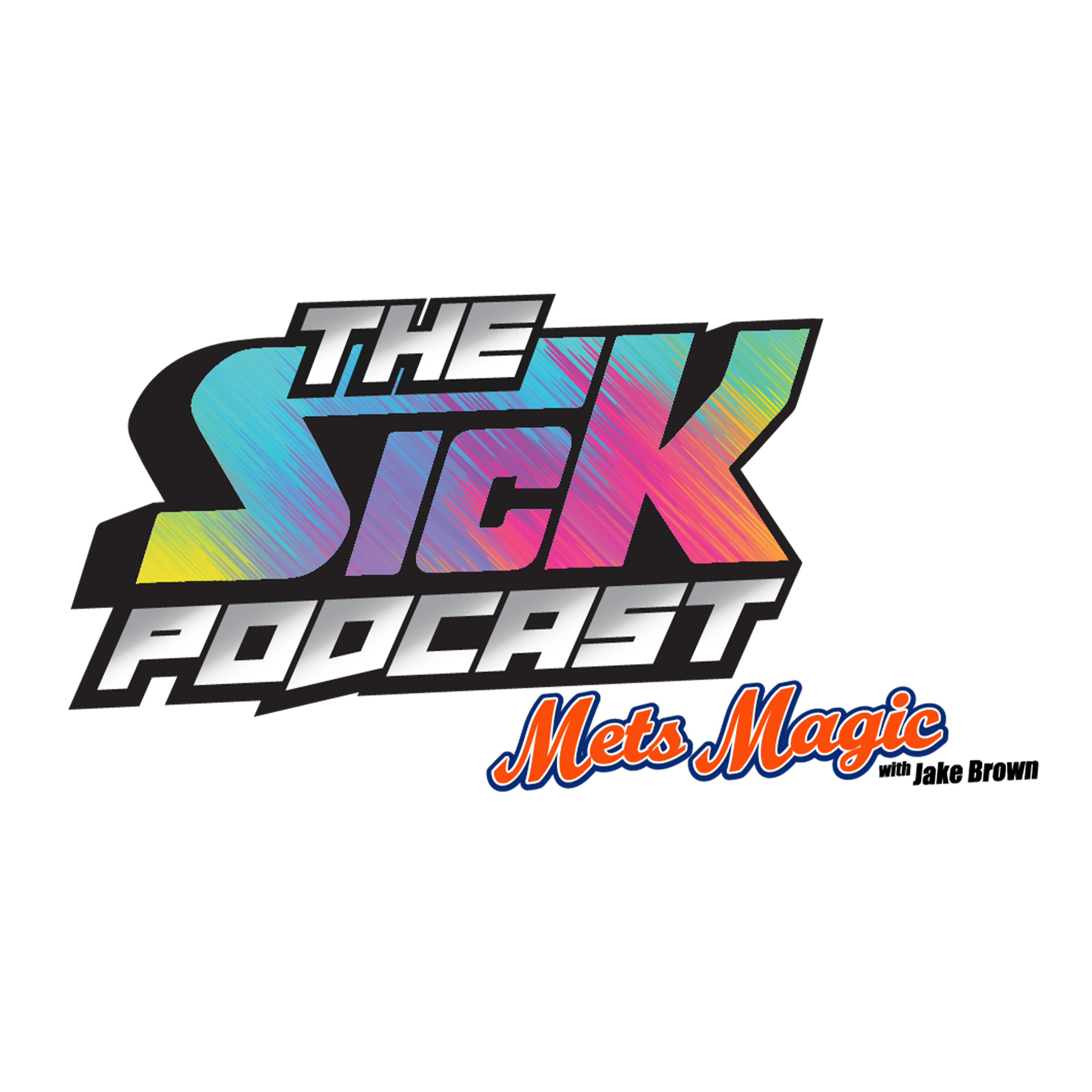 The Sick Podcast - Mets Magic: New York Mets