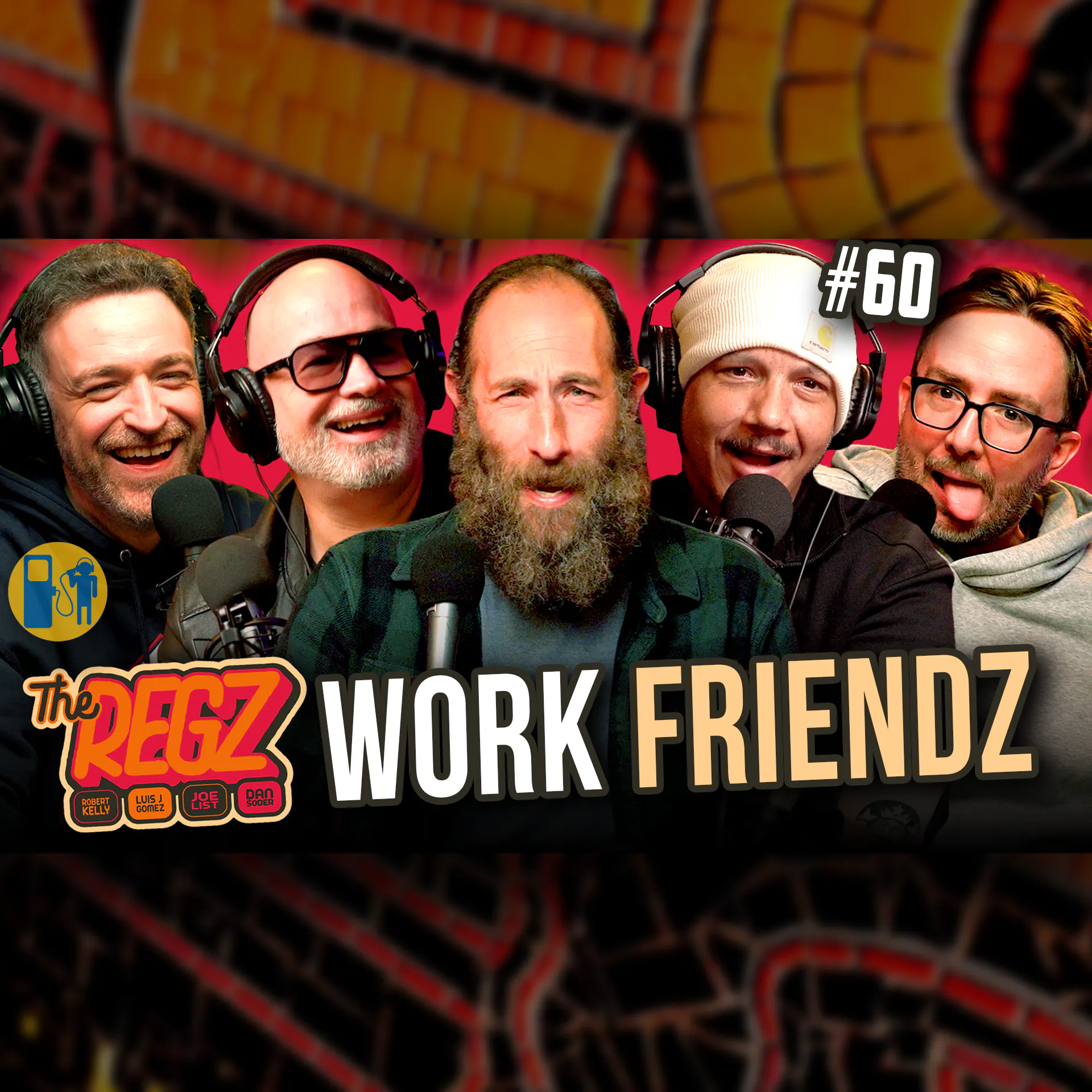 Work Friendz | The Regz w/ Ari Shaffir, Robert Kelly, Dan Soder, Luis J. Gomez and Joe List Ep #60 episode artwork