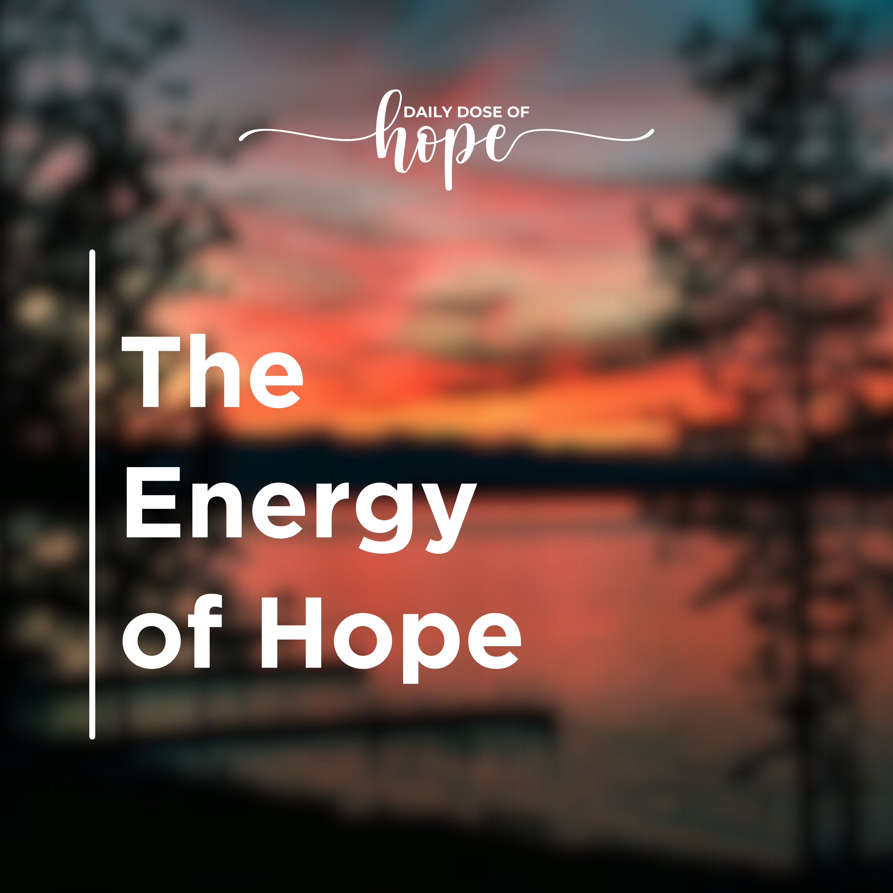 The Energy of Hope EP 278
