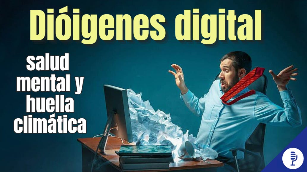 Diógenes digital: salud mental y huella climática Diógenes digital: salud mental y huella climática