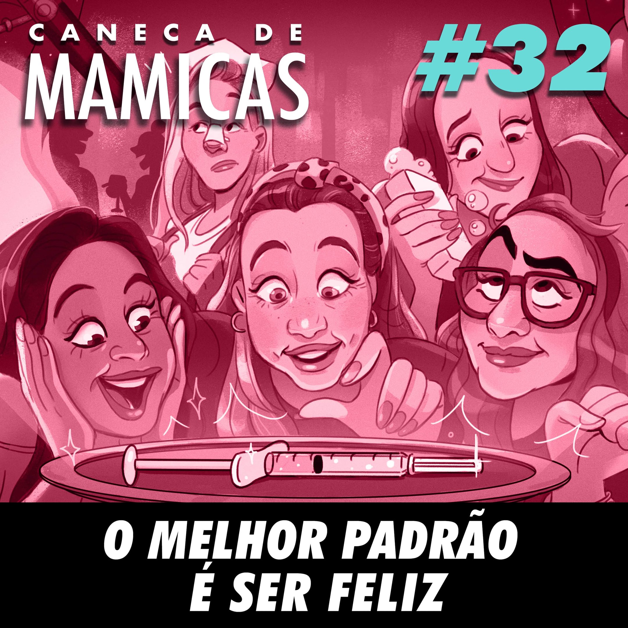 Caneca de Mamicas 32 - O melhor padrão é ser feliz episode artwork