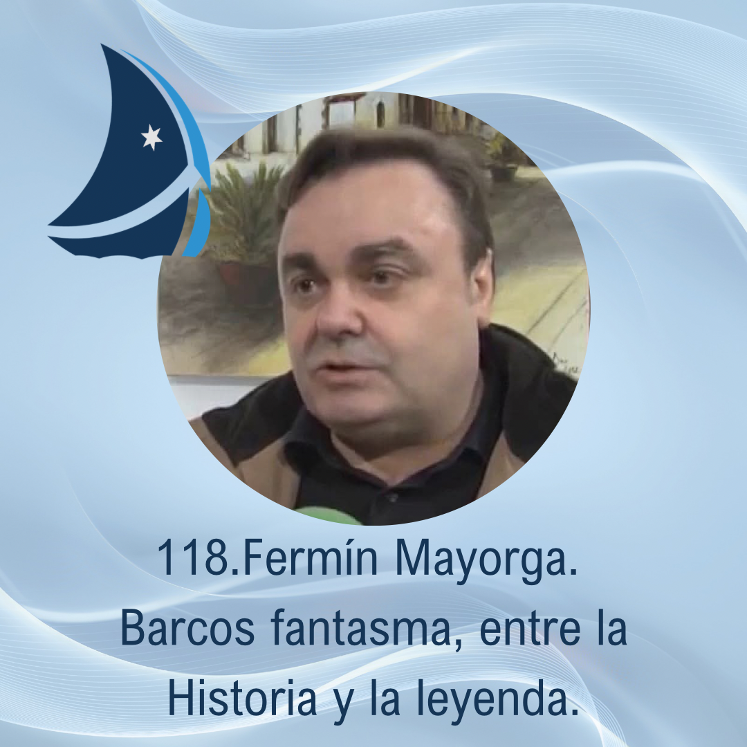 118. Fermín Mayorga. Barcos fantasma, entre la Historia y la leyenda.