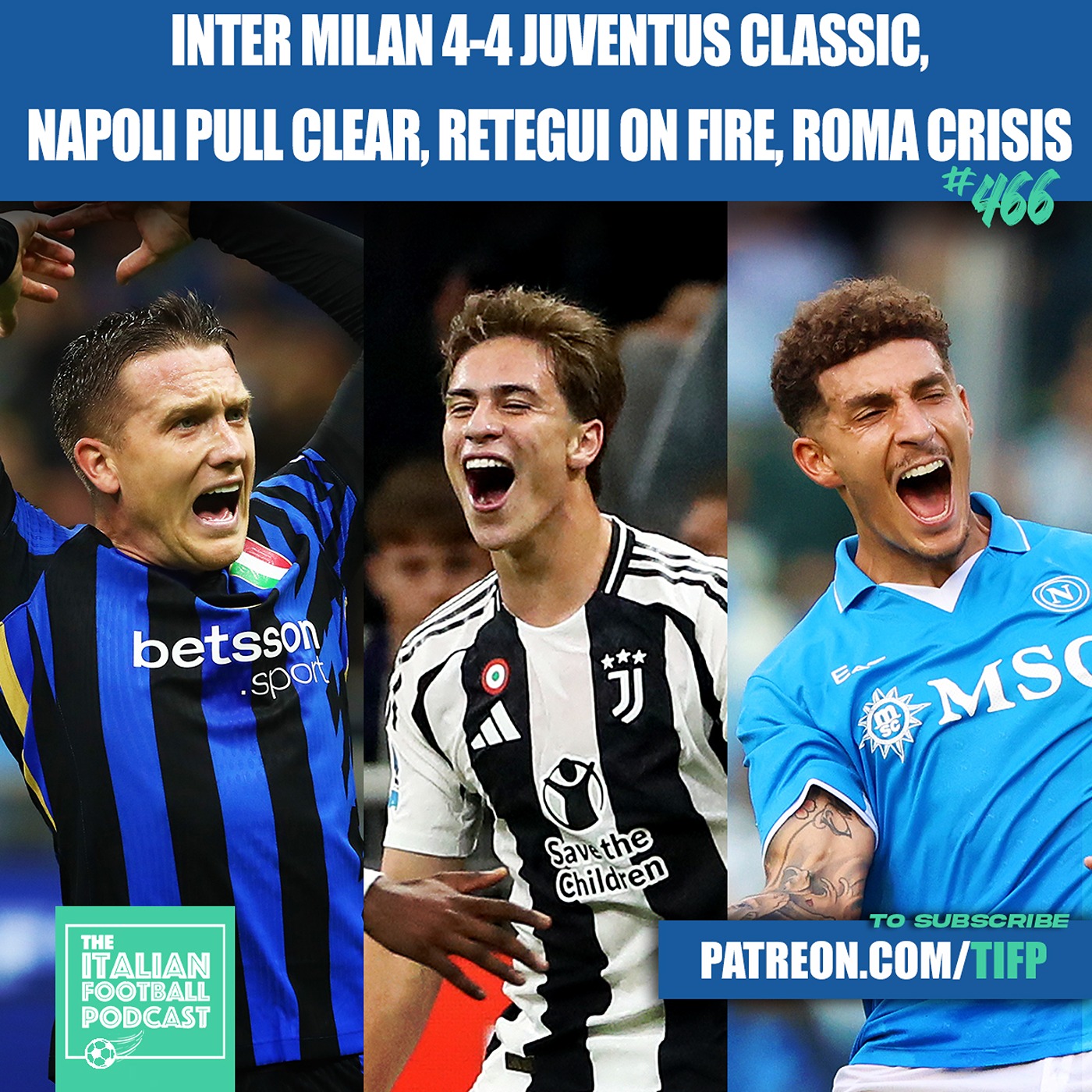 Yildiz Crowns LEGENDARY Inter Milan 4-4 Juventus Classic, Napoli Pull Clear, Retegui On Fire, Roma Crisis & Much More (Ep. 466)
