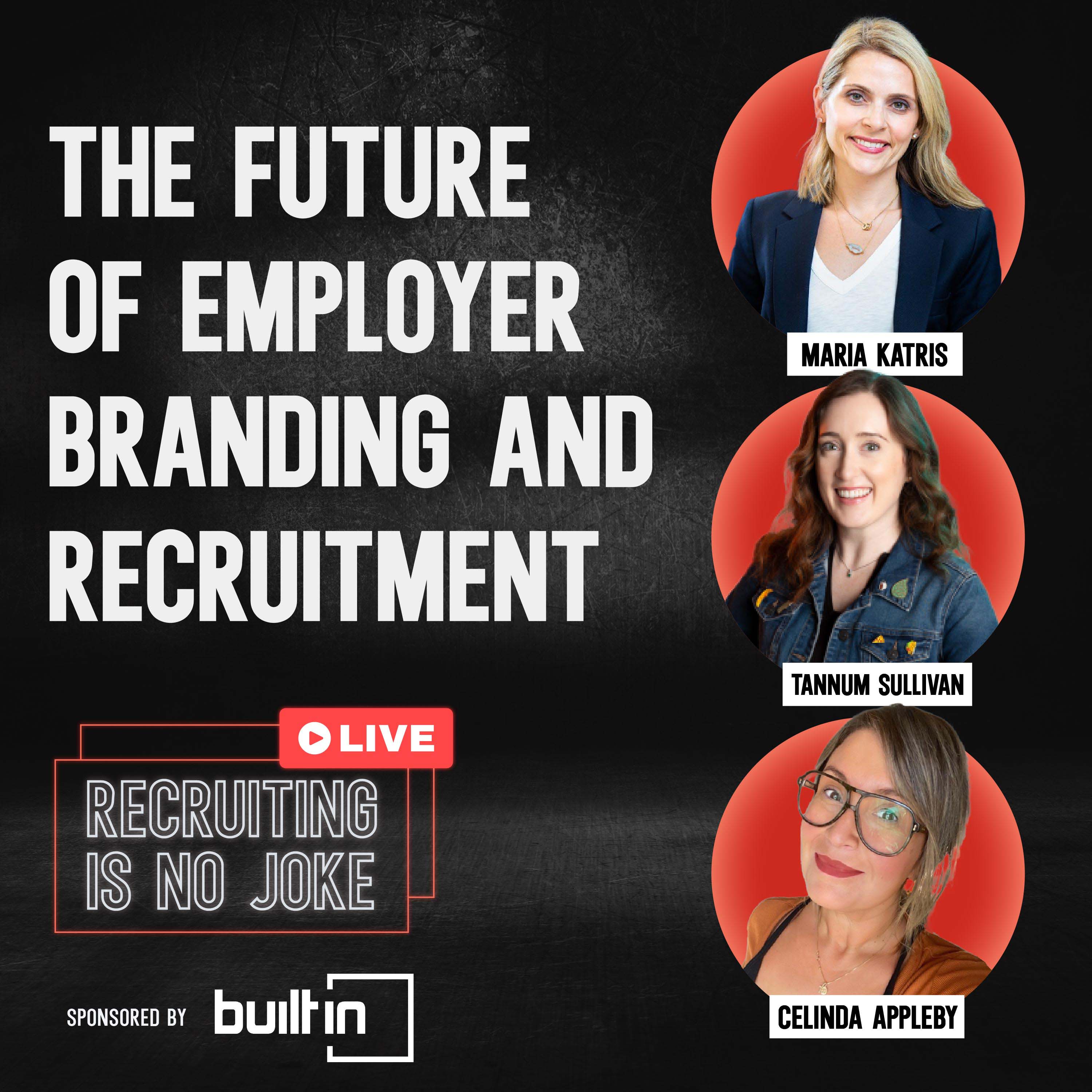 Episode 82: The Future of Employer Branding and Recruitment with Maria Katris, Tannum Sullivan, and Celinda Appleby - Live from RecFest USA 2024 Part 1