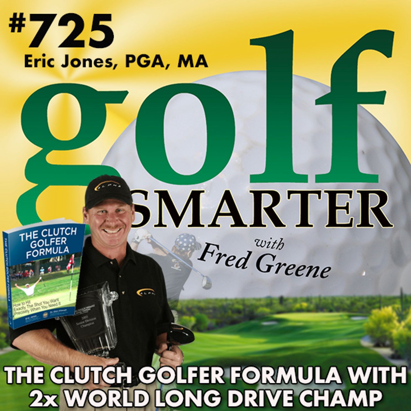 The Clutch Golfer Formula with 2x World Long Drive Champion Eric Jones, PGA episode artwork