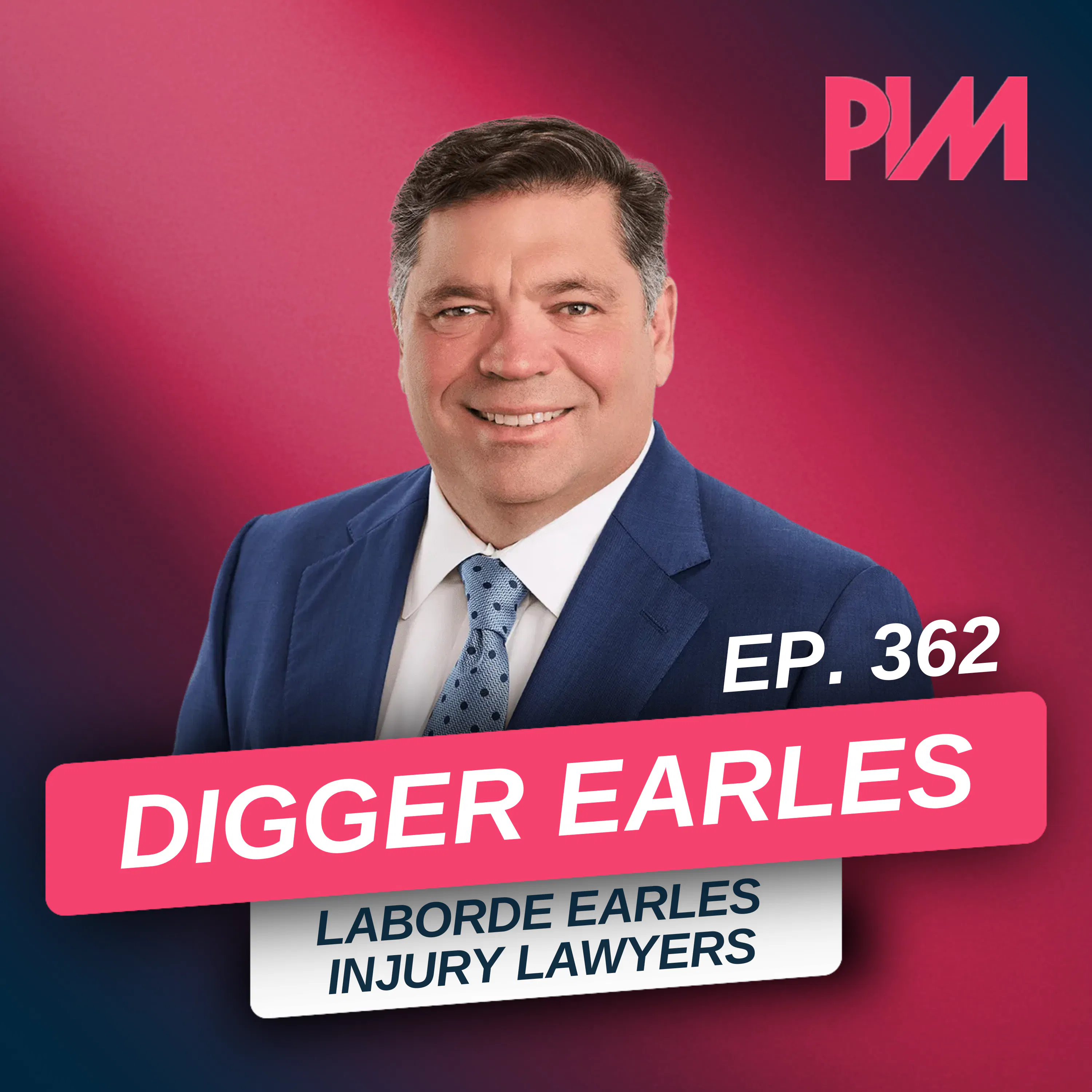 362. Big Verdicts + Billion-Dollar Brand: NIL, Intake, and Trucking Trials w/ Digger Earles — Personal Injury Mastermind w/ Chris Dreyer cover