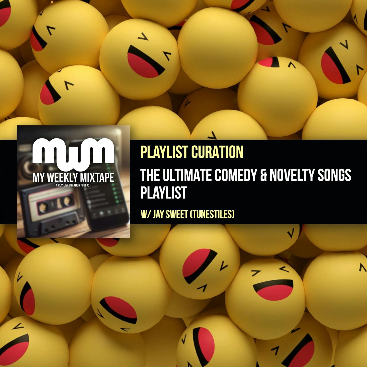 The Ultimate Comedy & Novelty Songs Playlist (w/ Jay Sweet of Tunestiles) The Ultimate Comedy & Novelty Songs Playlist (w/ Jay Sweet of Tunestiles)
