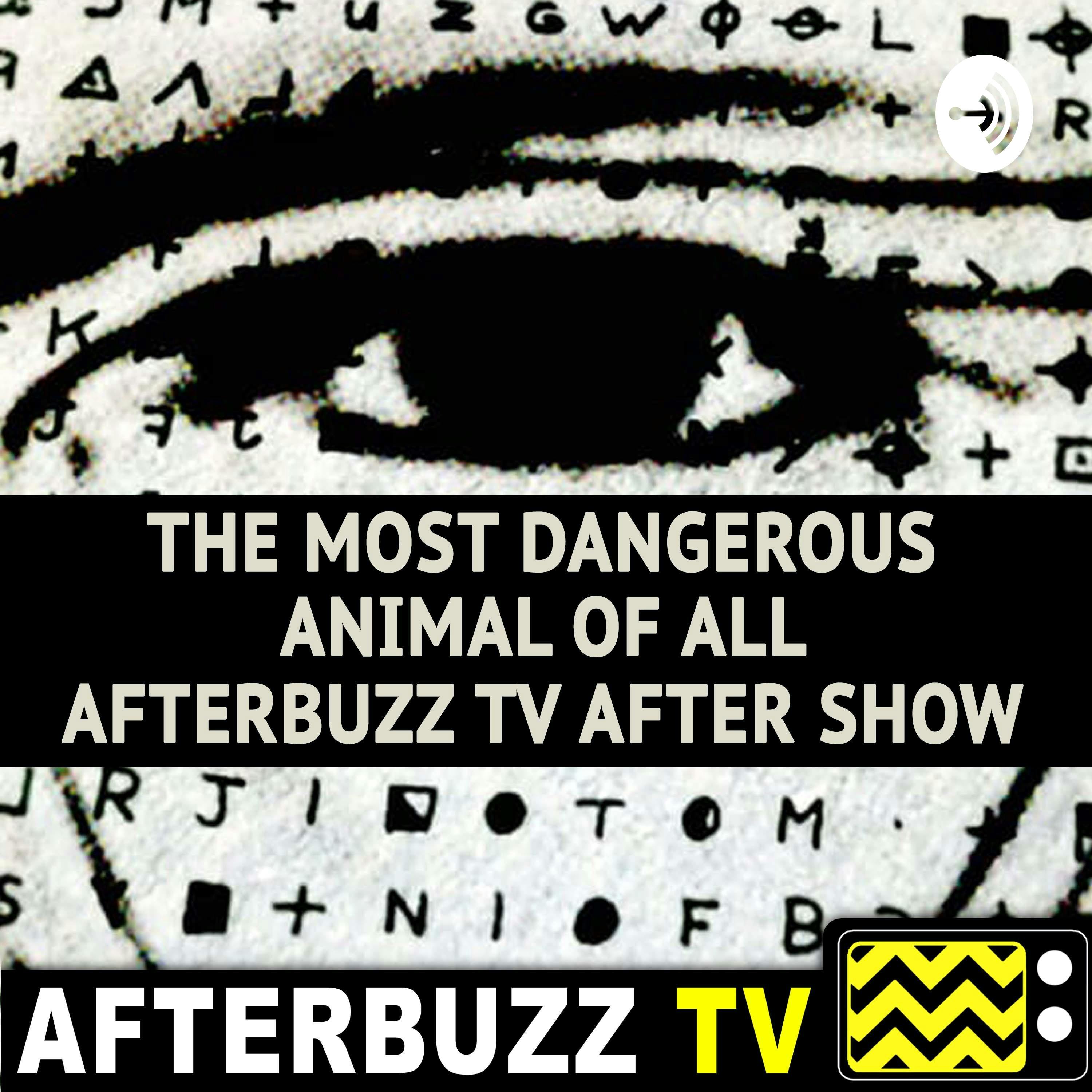 The Most Dangerous Animal Of All After Show Podcast