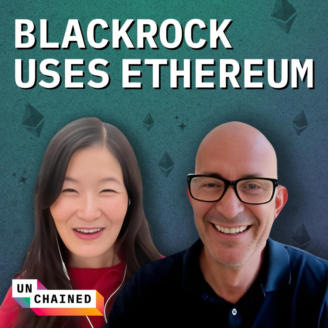 How BlackRock’s New Fund on Ethereum Got a Very Crypto Welcome - Ep. 623
