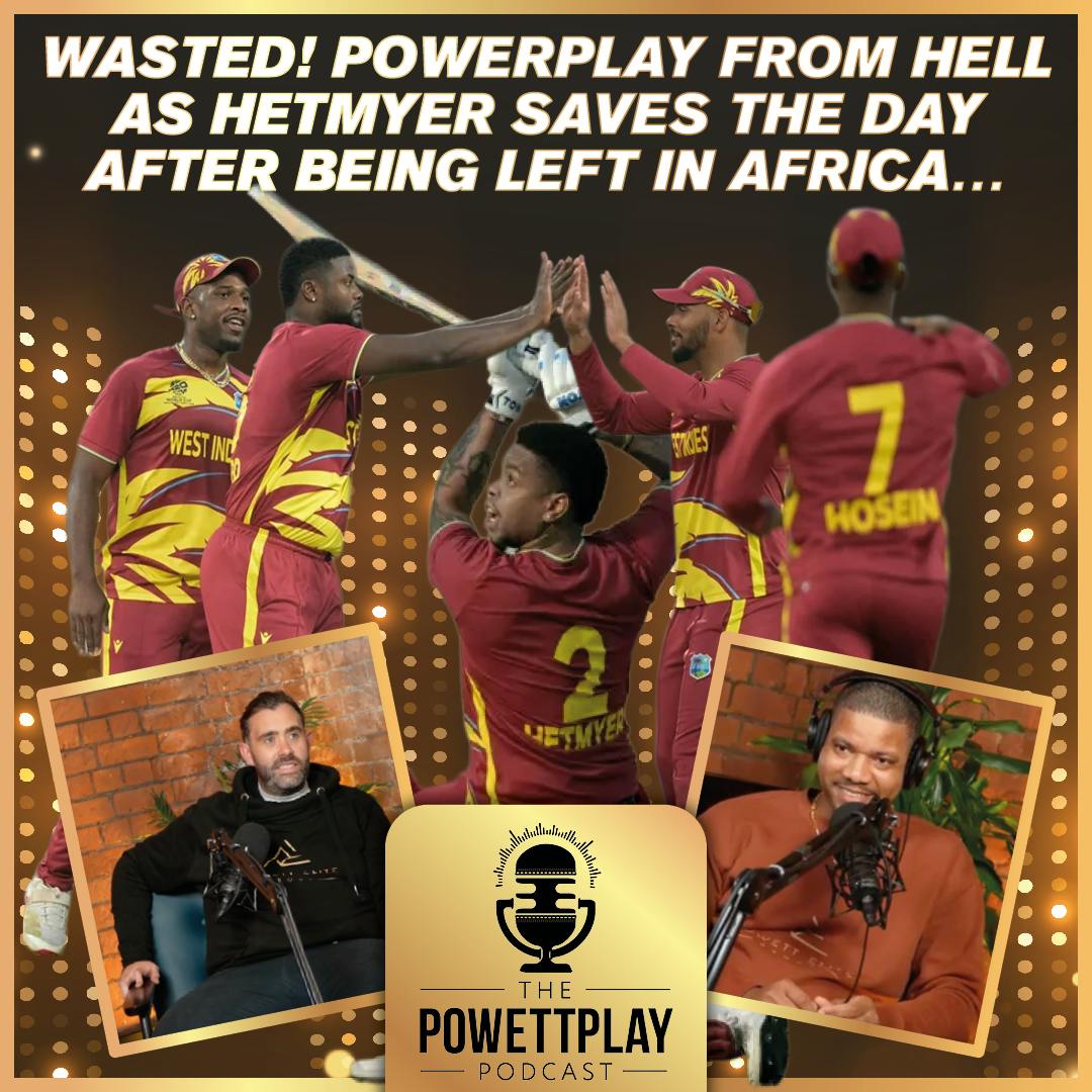 Wasted! PowerPlay from Hell as Hetmyer saves the day after being left in Africa | PowettPlay Podcast