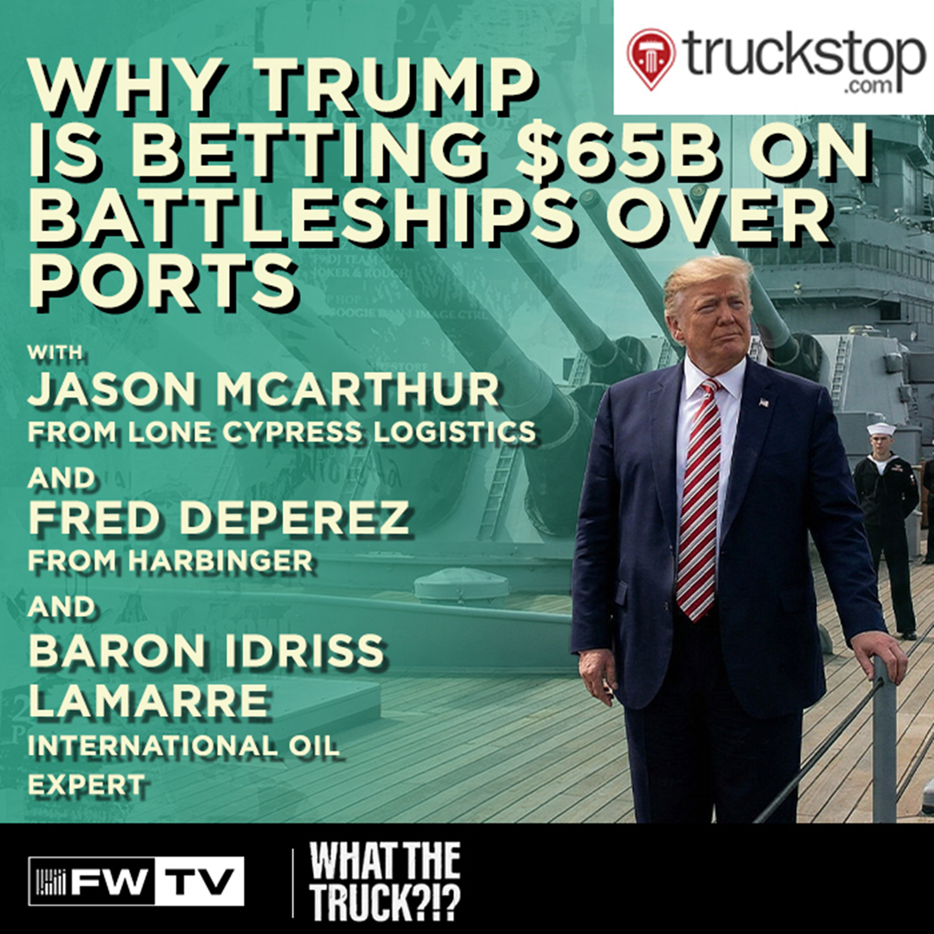 Why Trump Is Betting $65B On Battleships Over Ports | WHAT THE TRUCK?!?