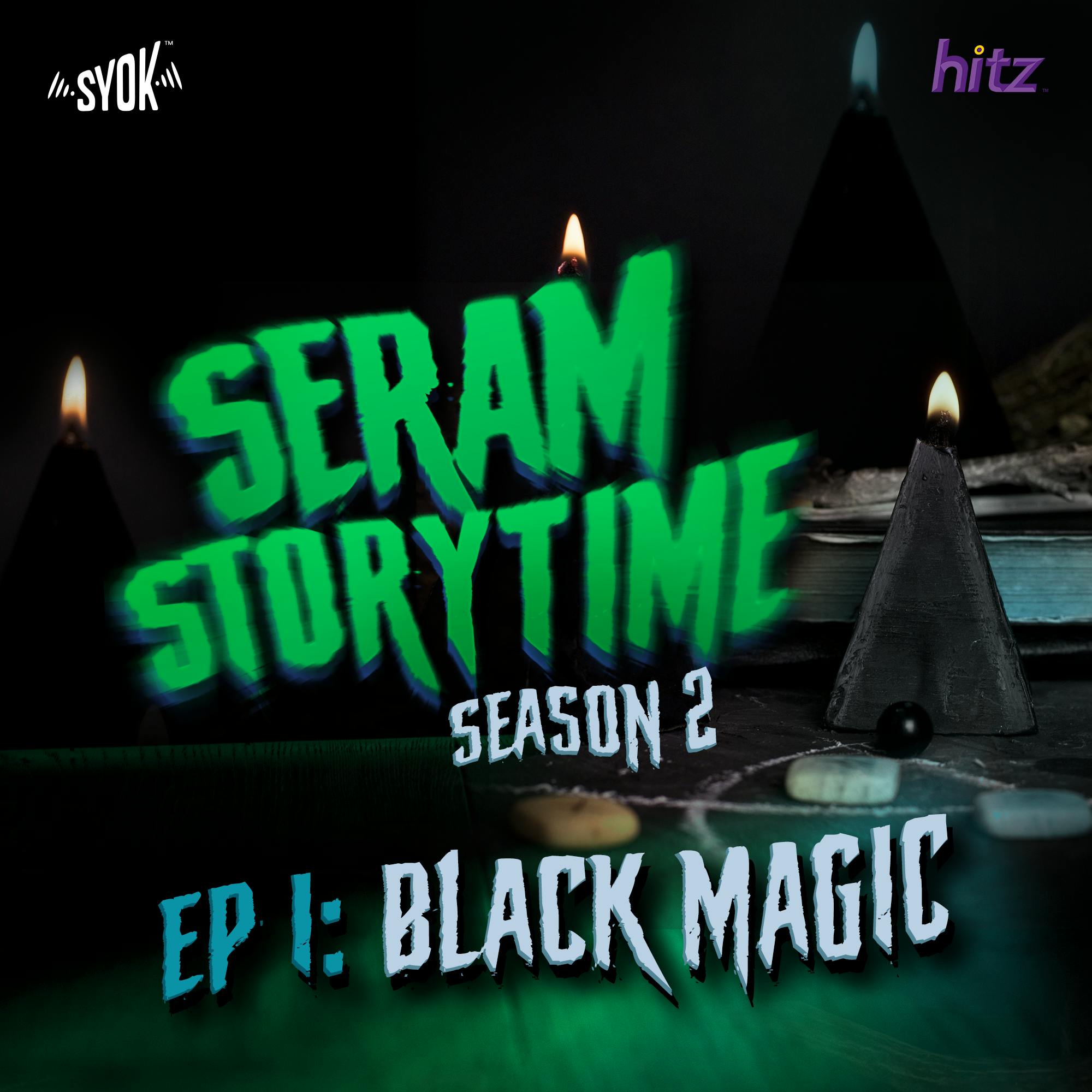 Black Magic | Seram Storytime S2E1